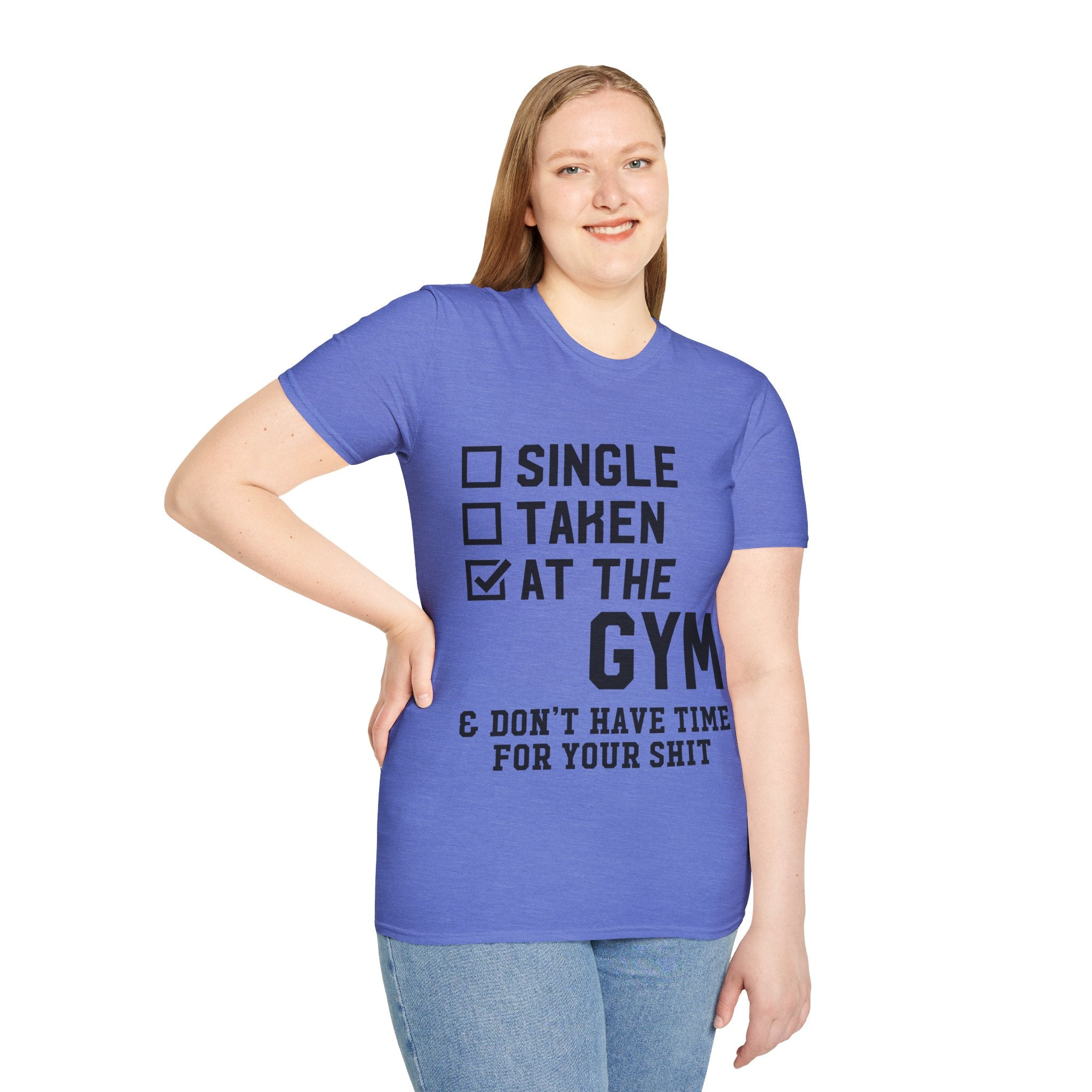 "At Gym,Not Have Time For Your Shit" Unisex Soft style T-Shirt