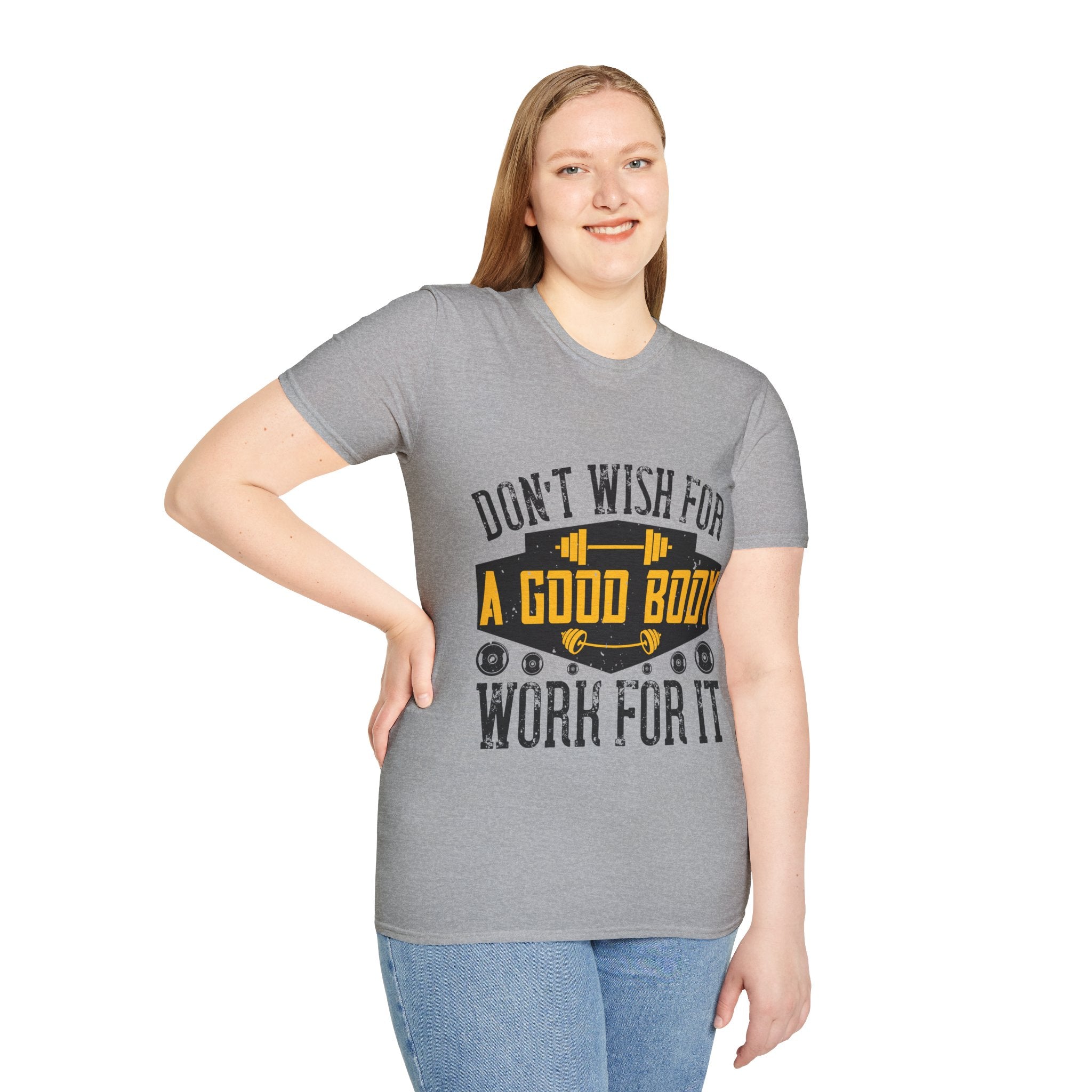 "Don't Wish For Good Body Work For It"  Unisex Soft style T-Shirt