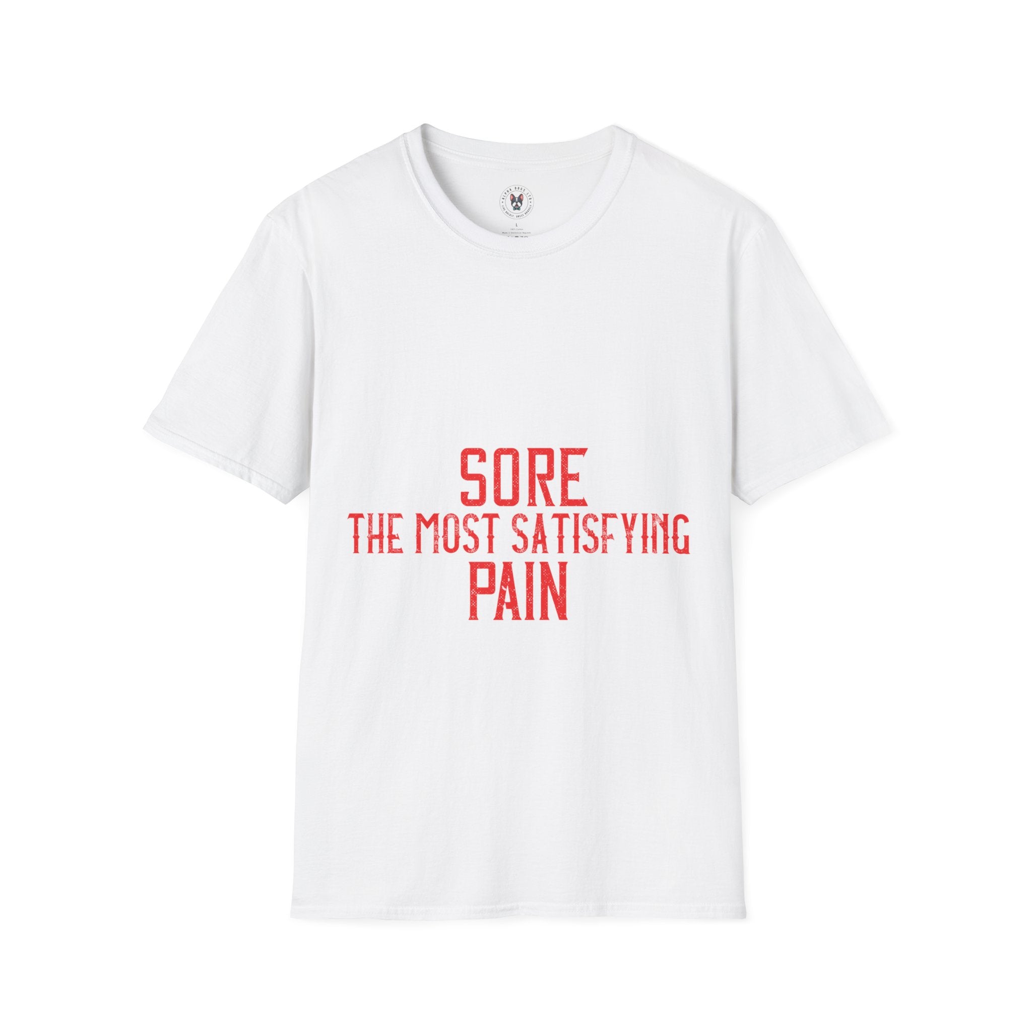 "Sore The Most Satisfying Pain"  Unisex Soft style T-Shirt