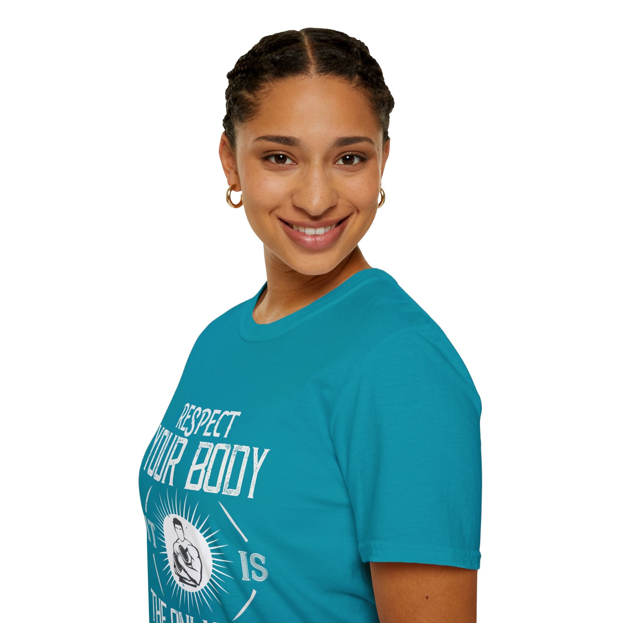 "Respect Your Body It Is the Only One You Get"  Unisex Soft style T-Shirt