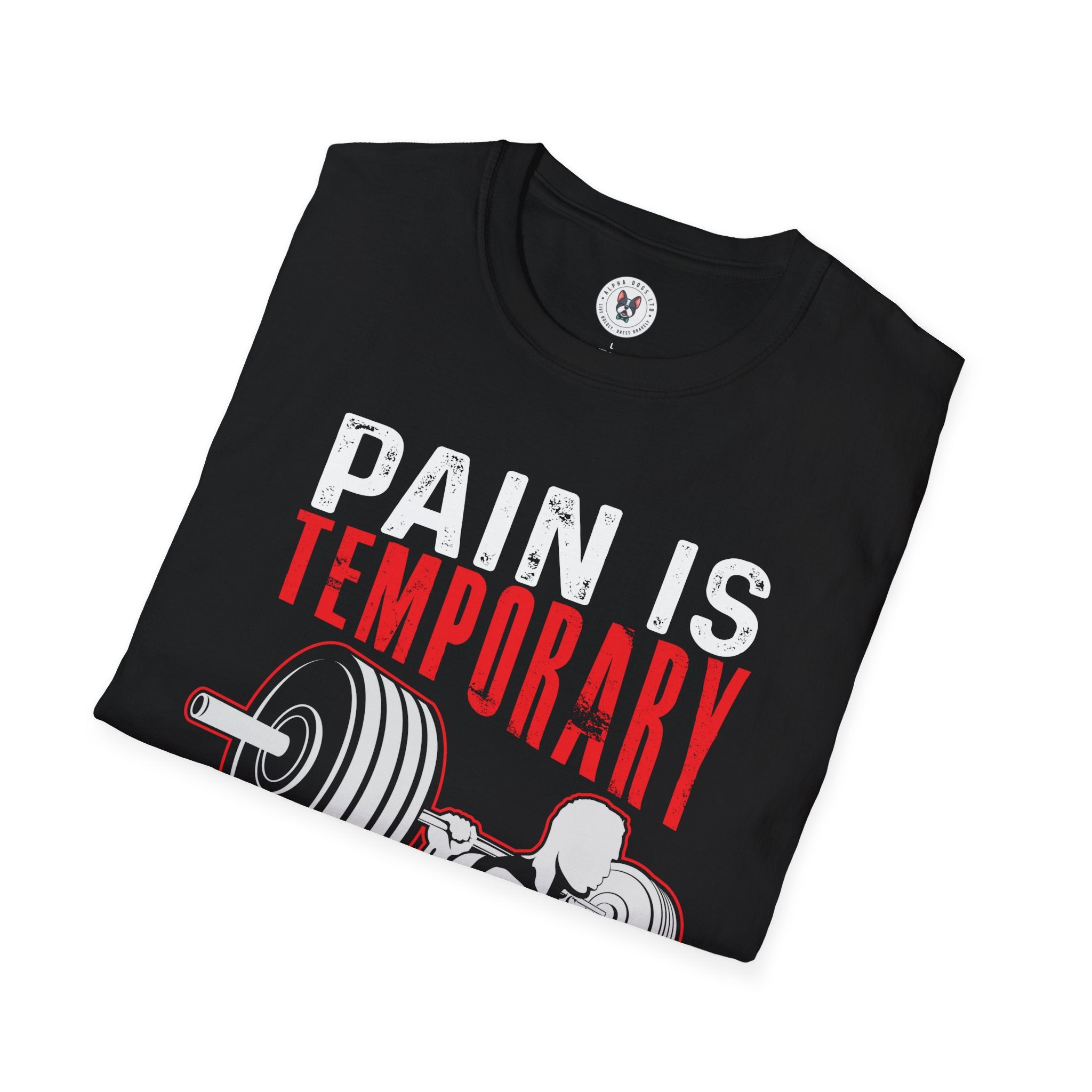 "Pain Is Temporary Pride Is Forever" Unisex Soft Style T-Shirt