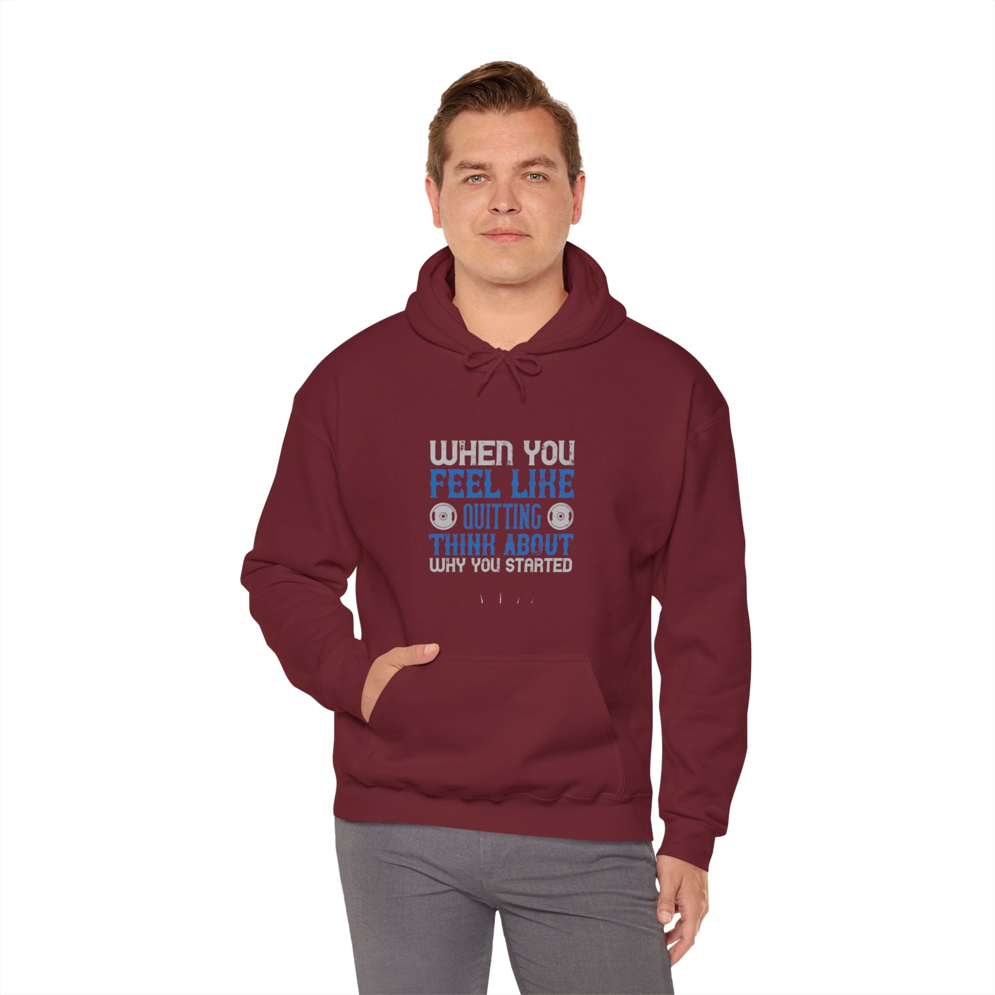 "When you feel like quitting think about why you started" Unisex Heavy Blend™ Hooded Sweatshirt