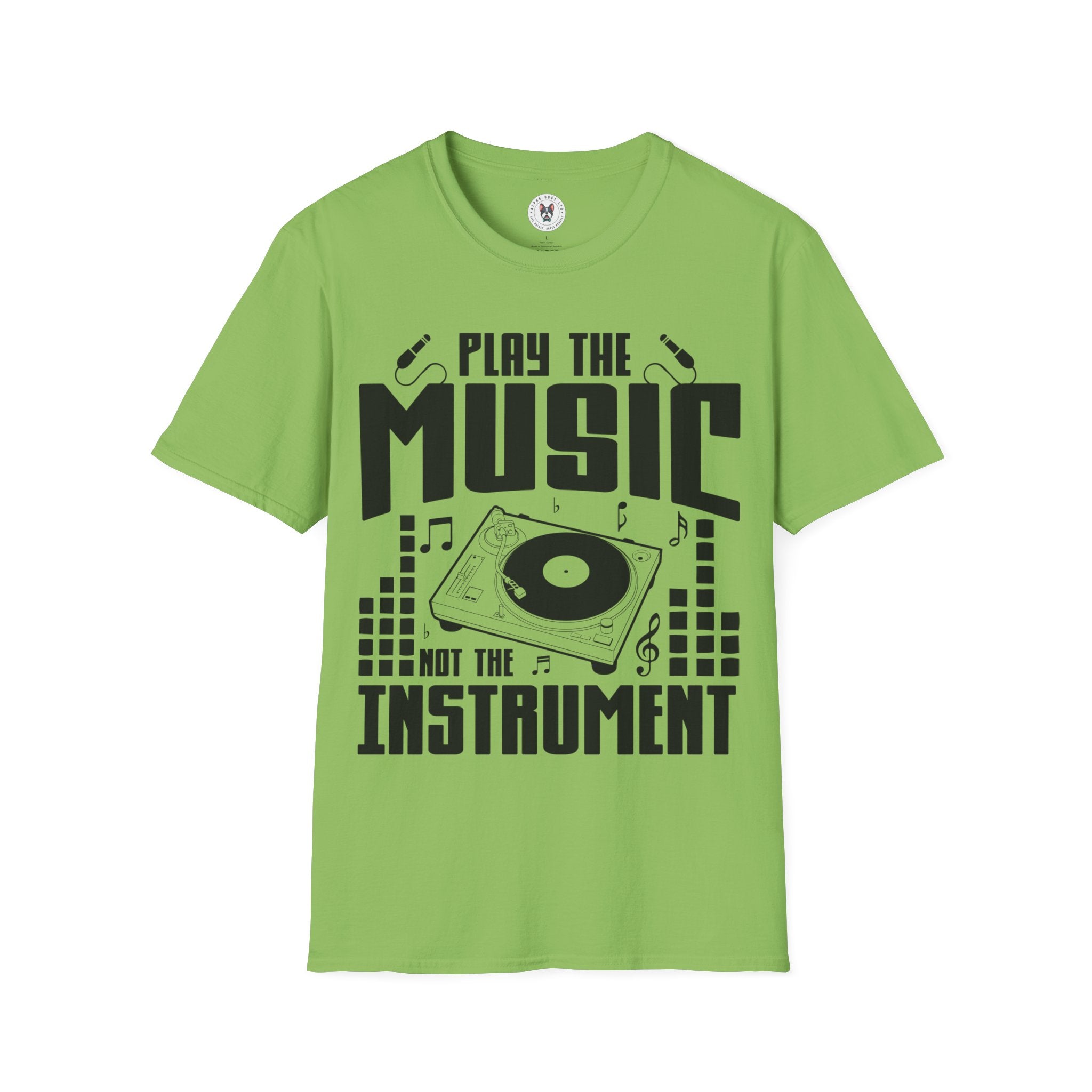 "Play The Music Not The Instrument"  Unisex Soft style T-Shirt