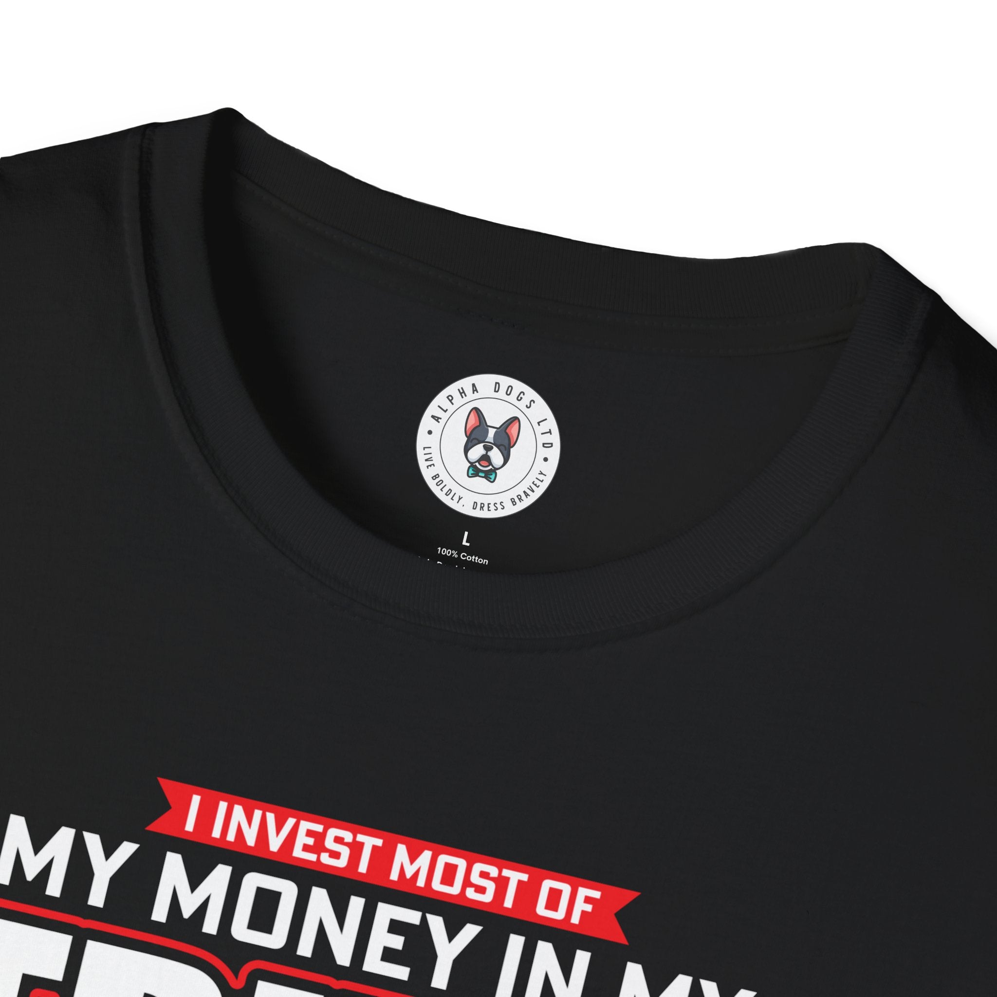 "I INVEST MOST OF MY MONEY IN MY TRUCK MY WIFE JUST WASTES THE REST" Unisex Soft style T-Shirt