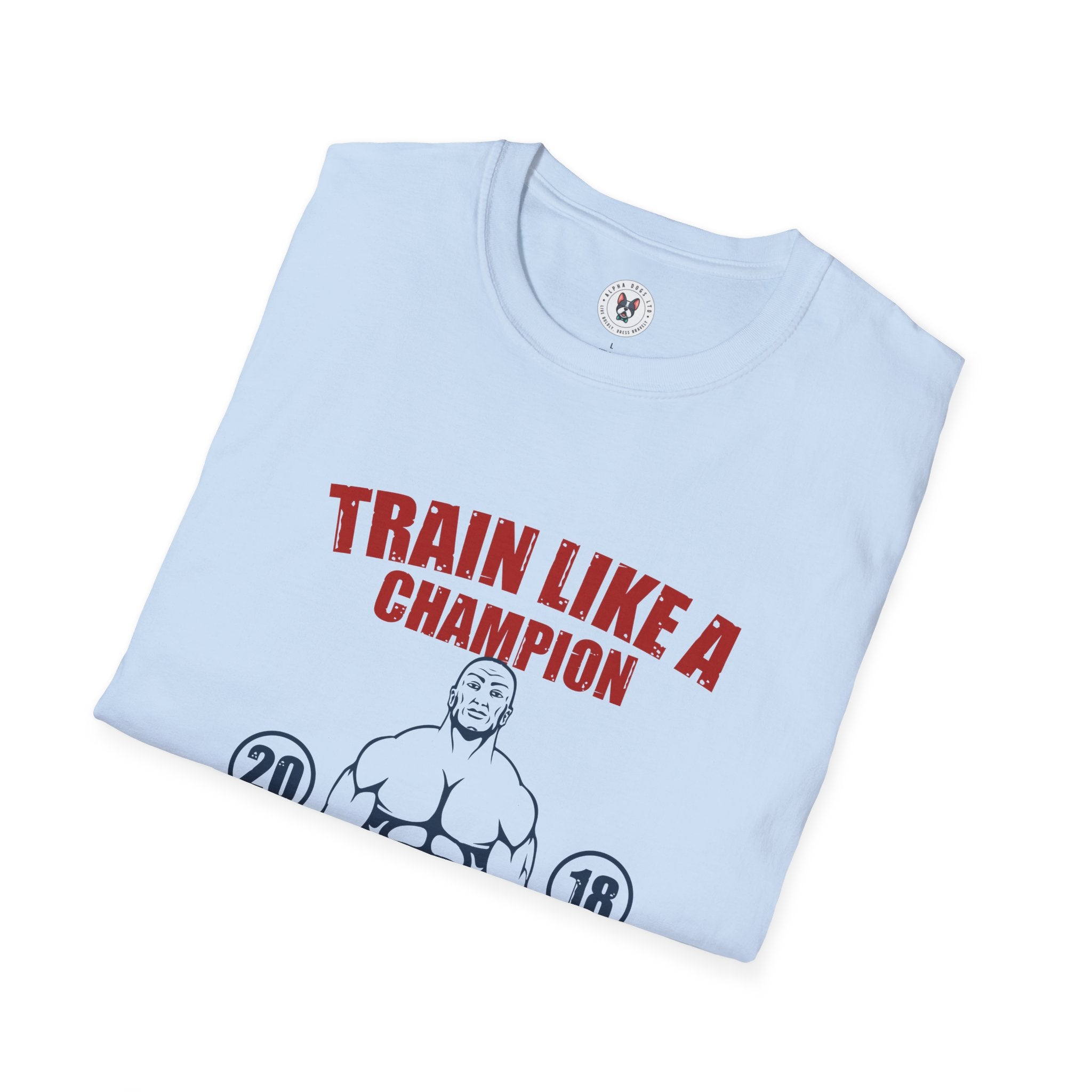 "Train Like A Champion" Unisex Soft style T-Shirt