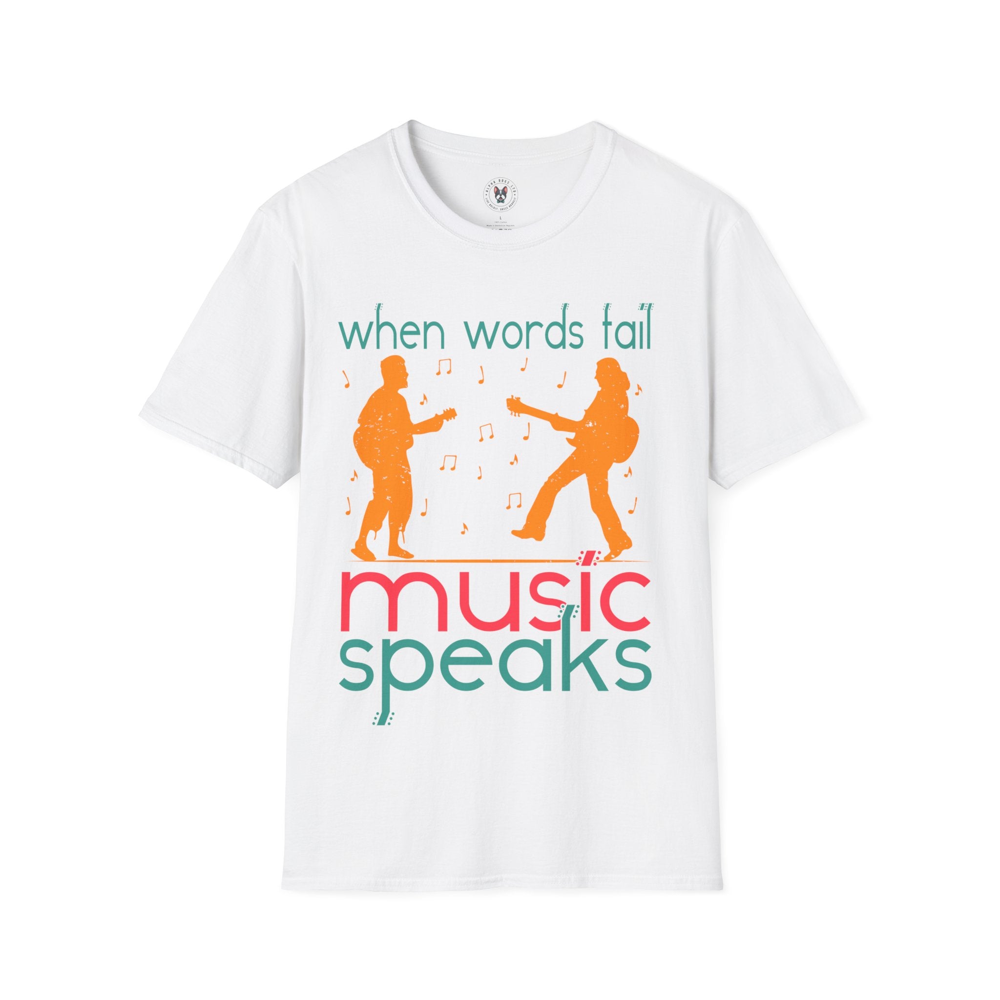 "When Words Fail Music Speaks" Unisex Soft style T-Shirt