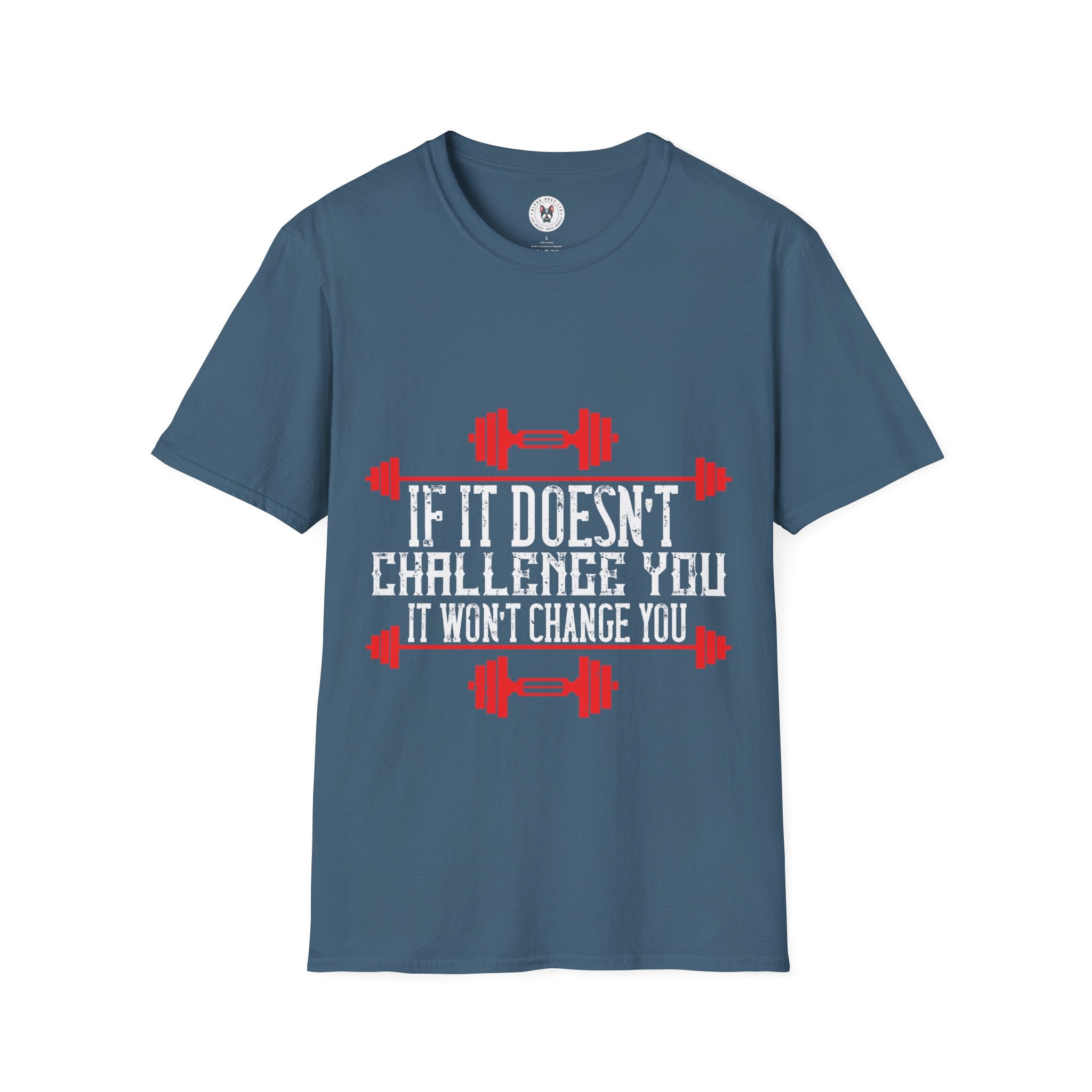 "If Doesn't Challenge You It Won't Change You" Unisex Soft style T-Shirt