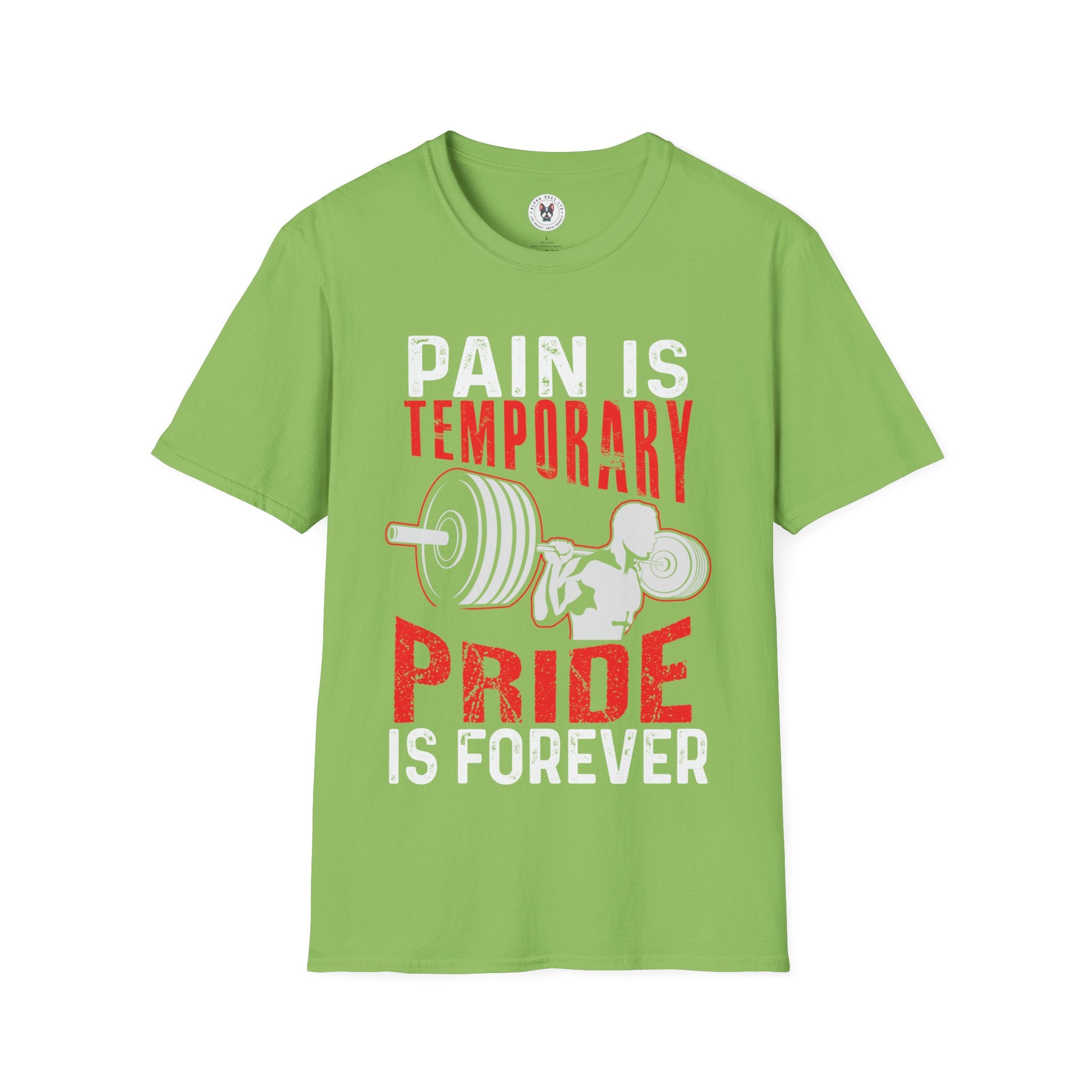 "Pain Is Temporary Pride Is Forever" Unisex Soft Style T-Shirt