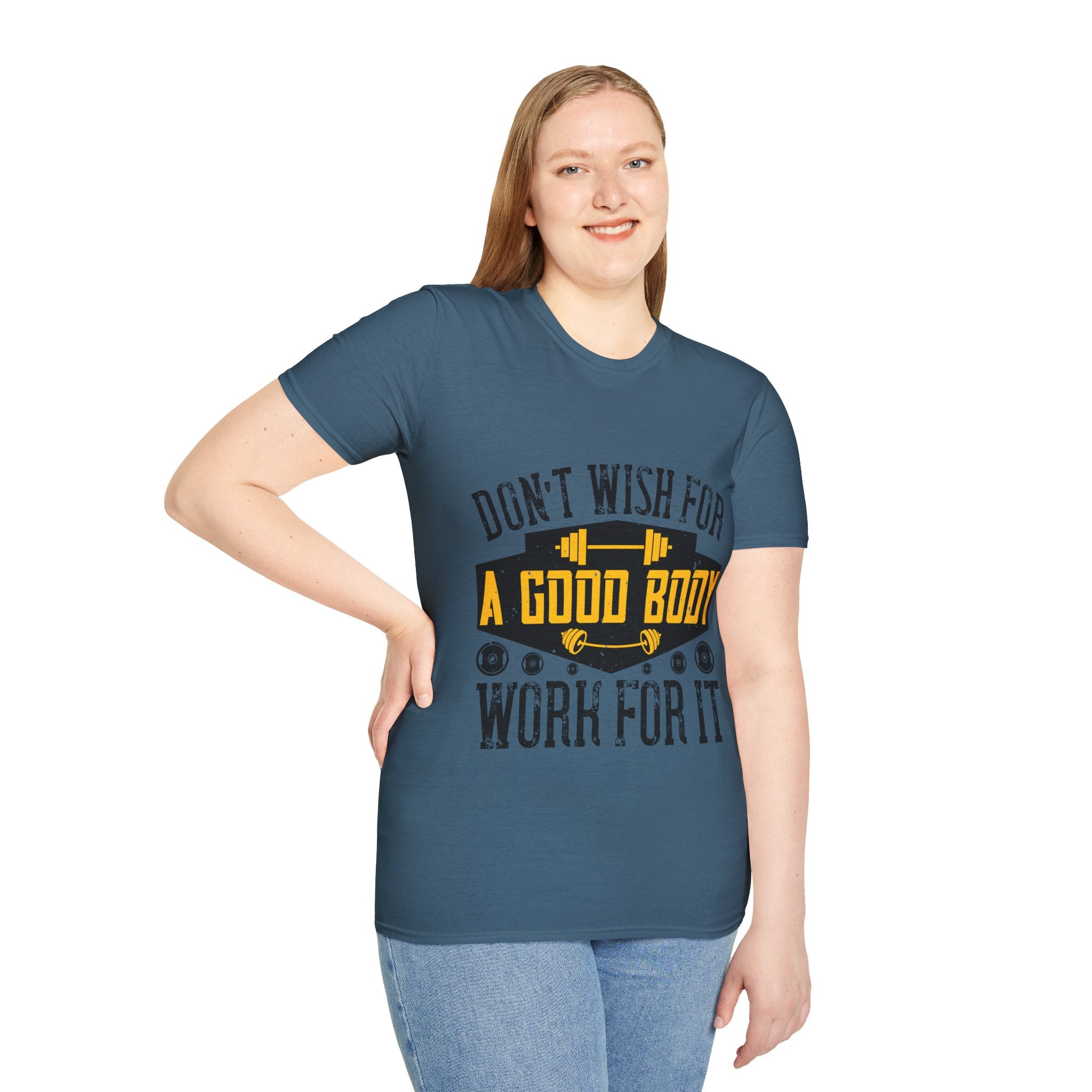 "Don't Wish For Good Body Work For It"  Unisex Soft style T-Shirt