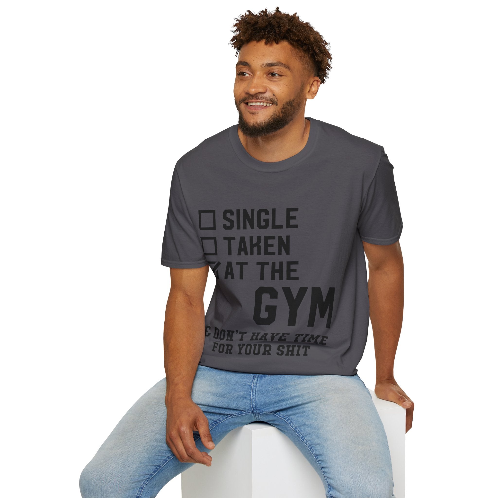 "At Gym,Not Have Time For Your Shit" Unisex Soft style T-Shirt