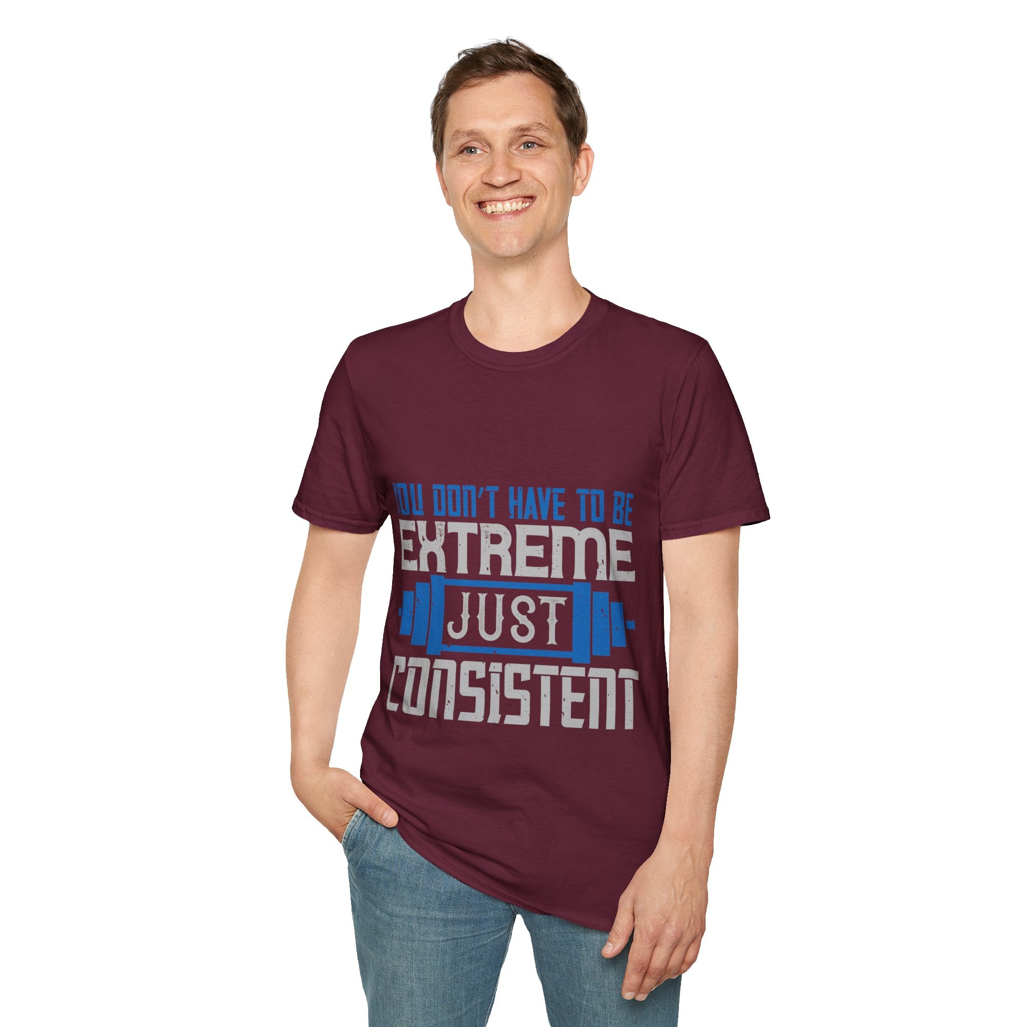 "You don’t have to be extreme, just consistent" Unisex Soft style T-Shirt