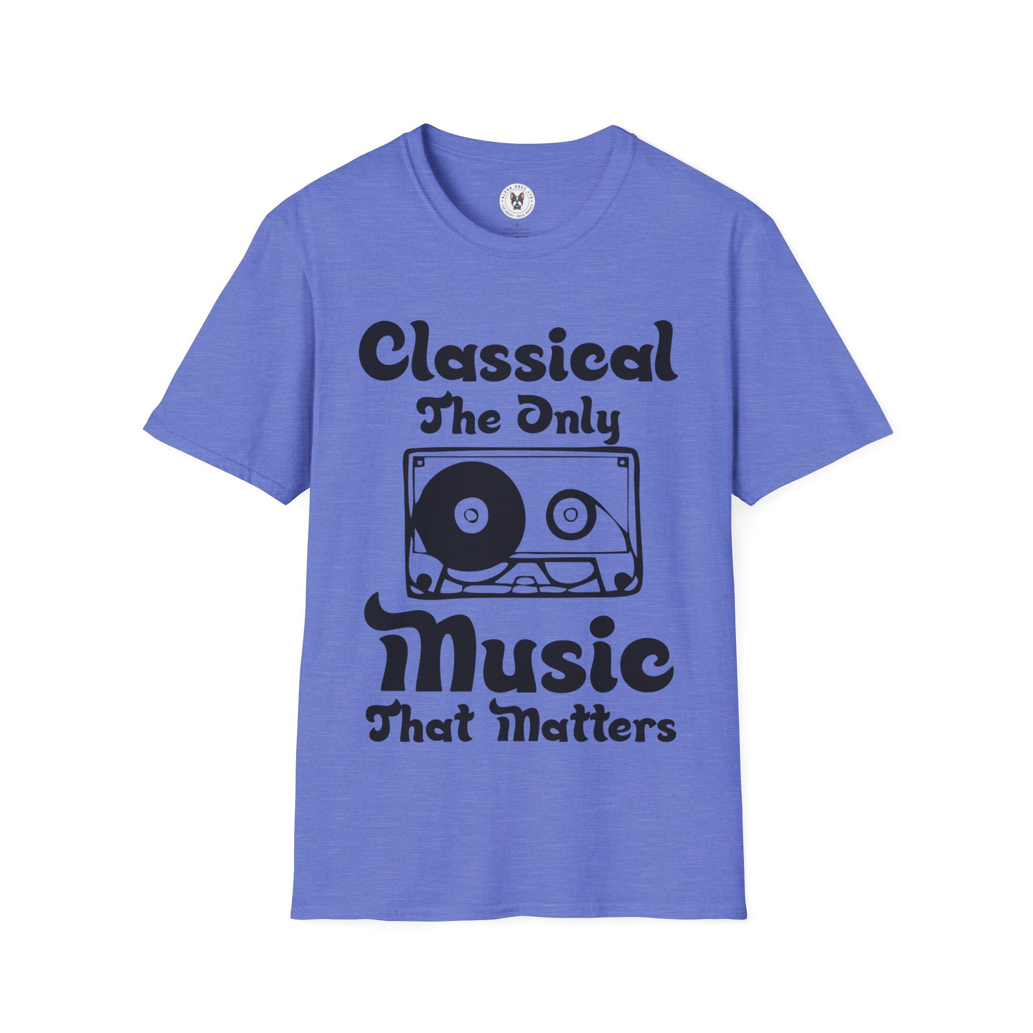 "Classical The Only Music That Matters" Unisex Soft style T-Shirt