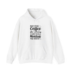 "MAY YOUR COFFEE BE STRONG AND YOUR MONDAYS BE SHORT" Unisex Heavy Blend™ Hooded Sweatshirt