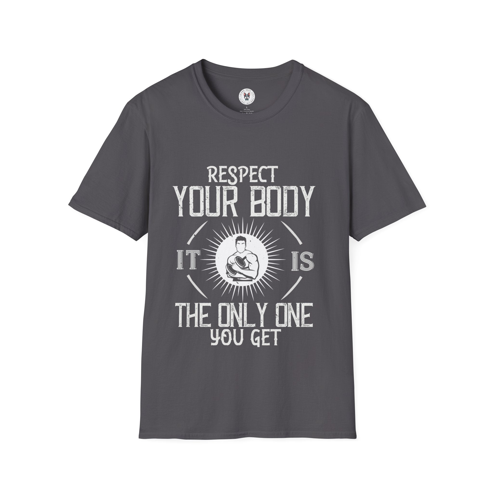 "Respect Your Body It Is the Only One You Get"  Unisex Soft style T-Shirt