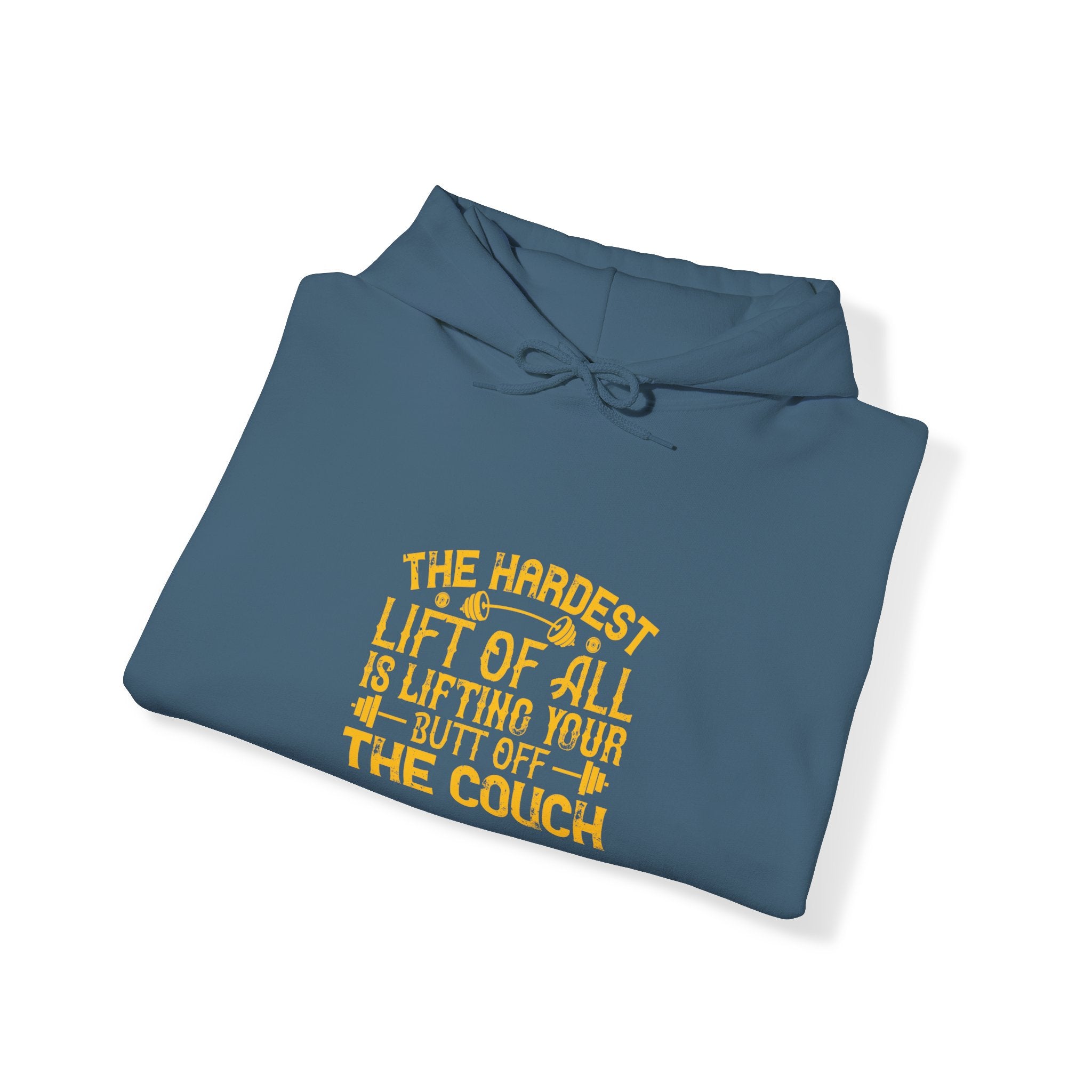 "The hardest lift of all is lifting your butt off the couch"  Unisex Heavy Blend™ Hooded Sweatshirt