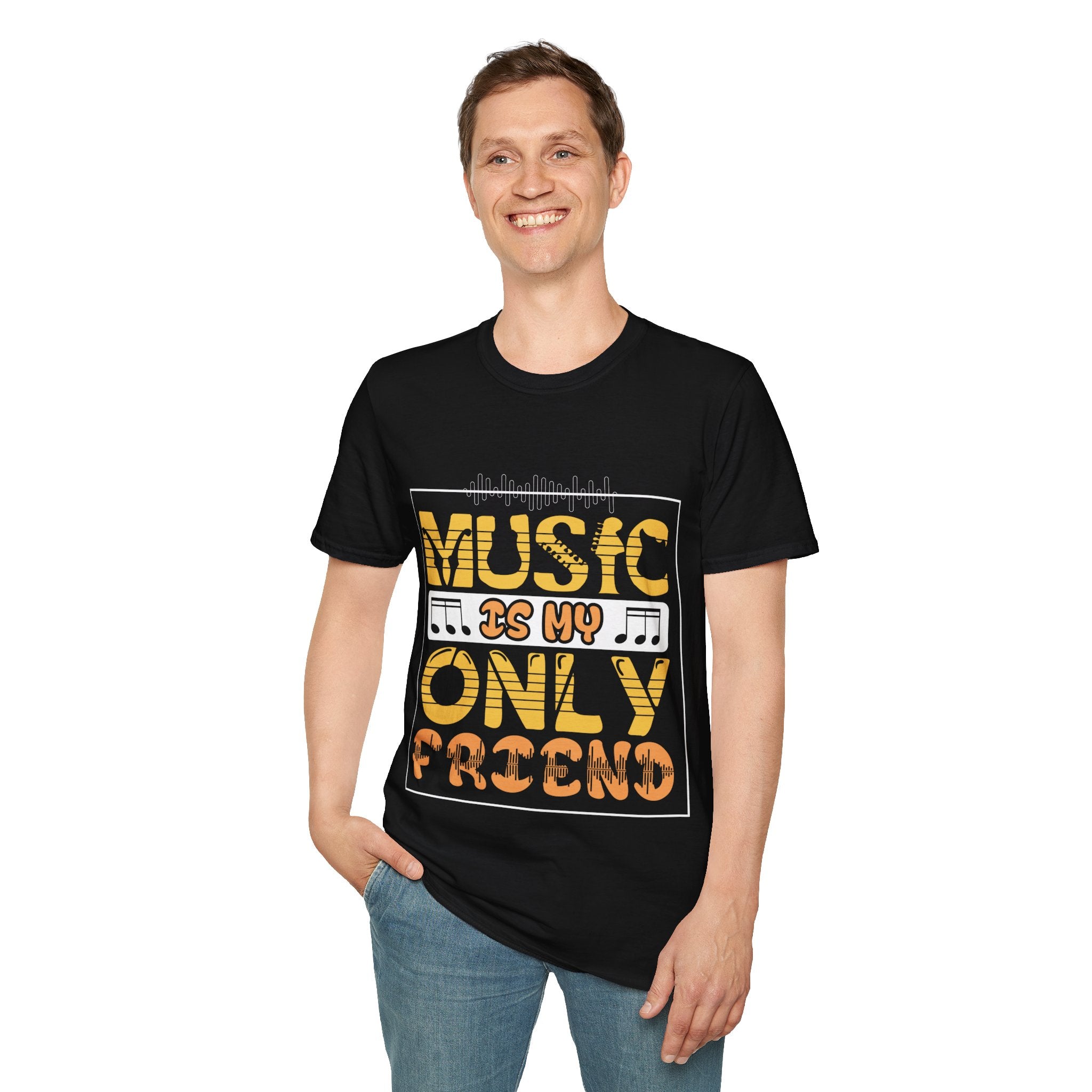 "Music In My Only Friend"  Unisex Soft style T-Shirt