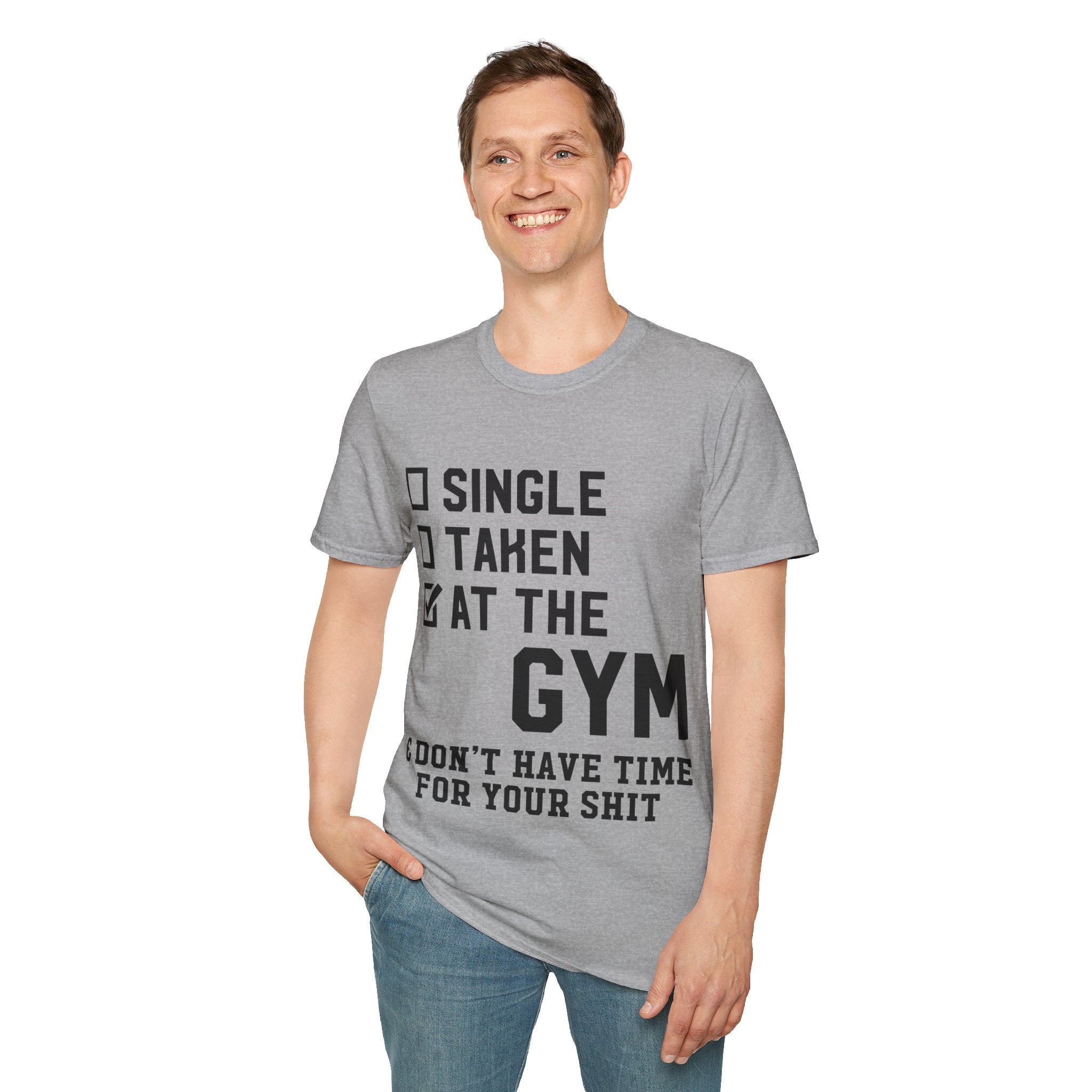 "At Gym,Not Have Time For Your Shit" Unisex Soft style T-Shirt