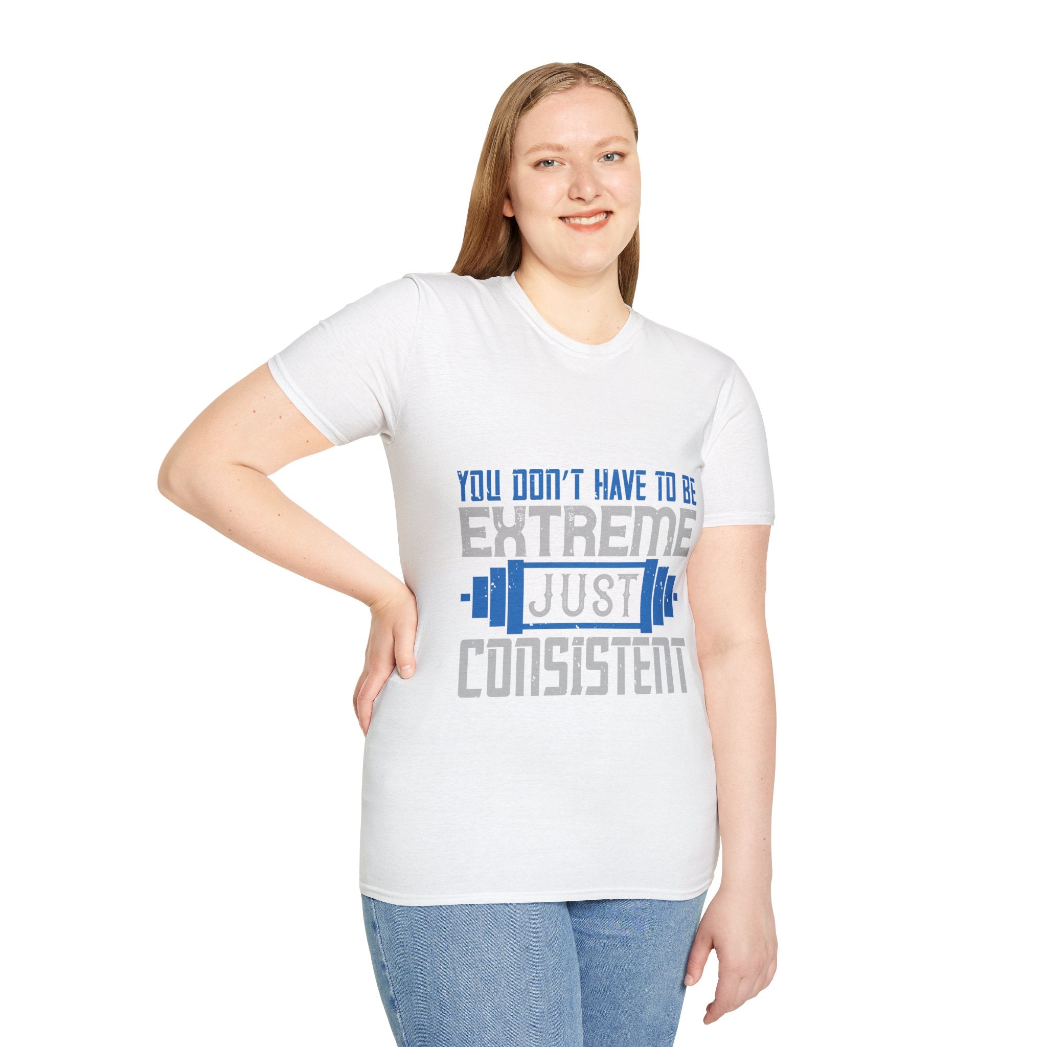 "You don’t have to be extreme, just consistent" Unisex Soft style T-Shirt