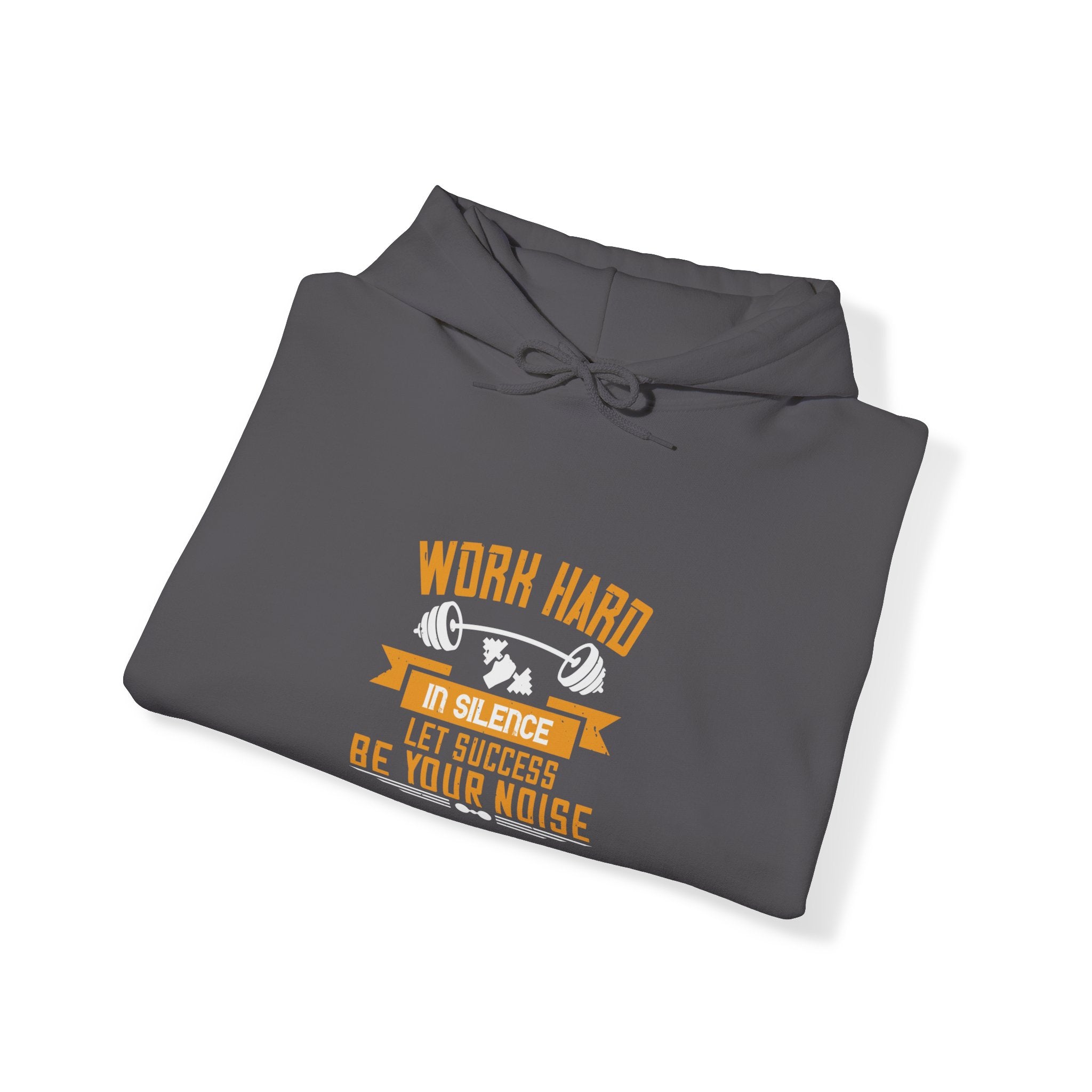 "Work hard in silence. Let success be your noise" Unisex Heavy Blend™ Hooded Sweatshirt