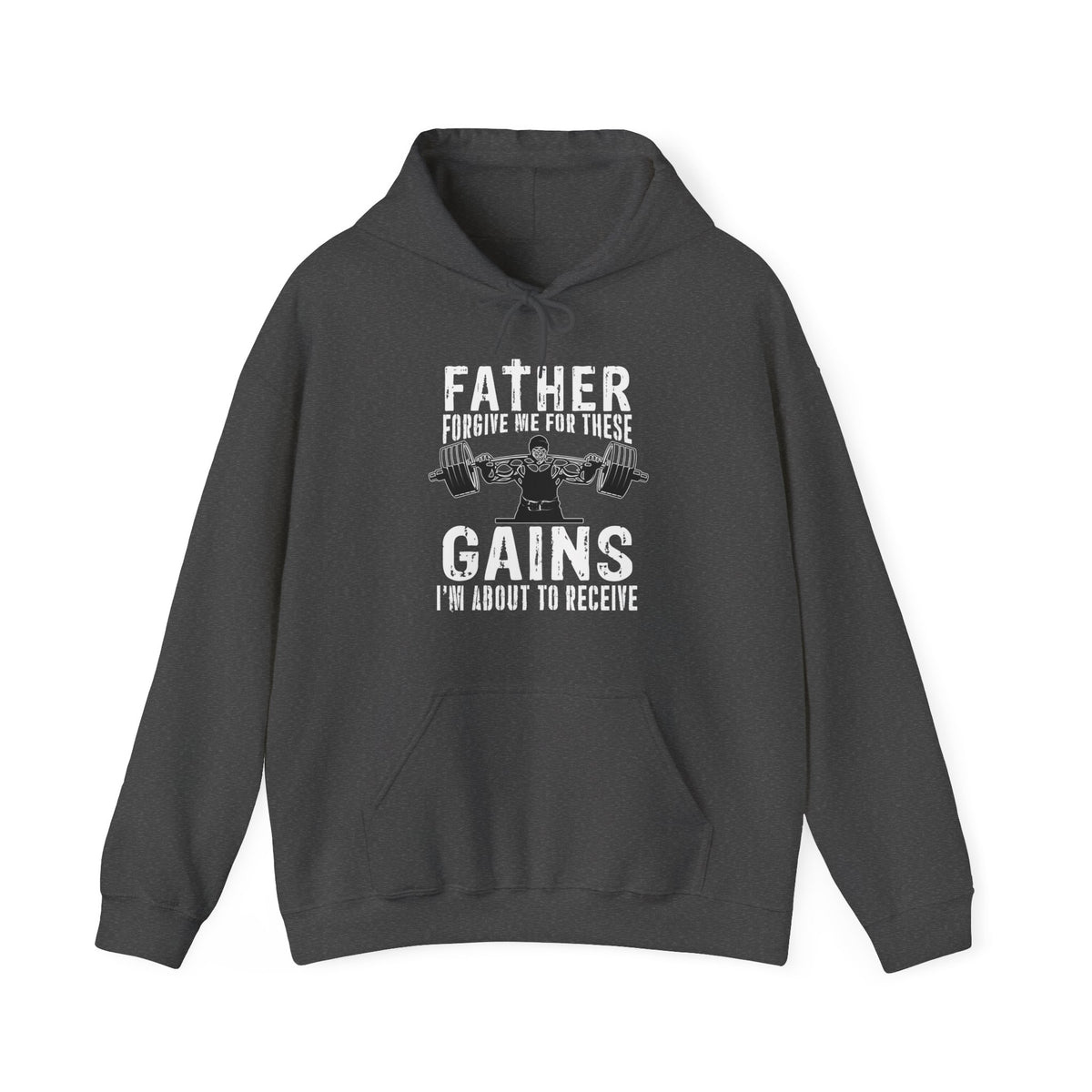 "Father Forgive Me For These Gains I M About  To Receive" Unisex Heavy Blend™ Hooded Sweatshirt