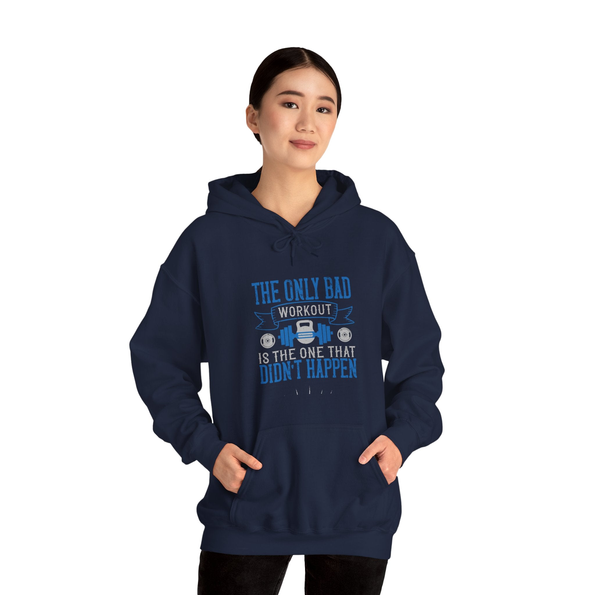 "The only bad workout is the one that didn’t happen"  Unisex Heavy Blend™ Hooded Sweatshirt