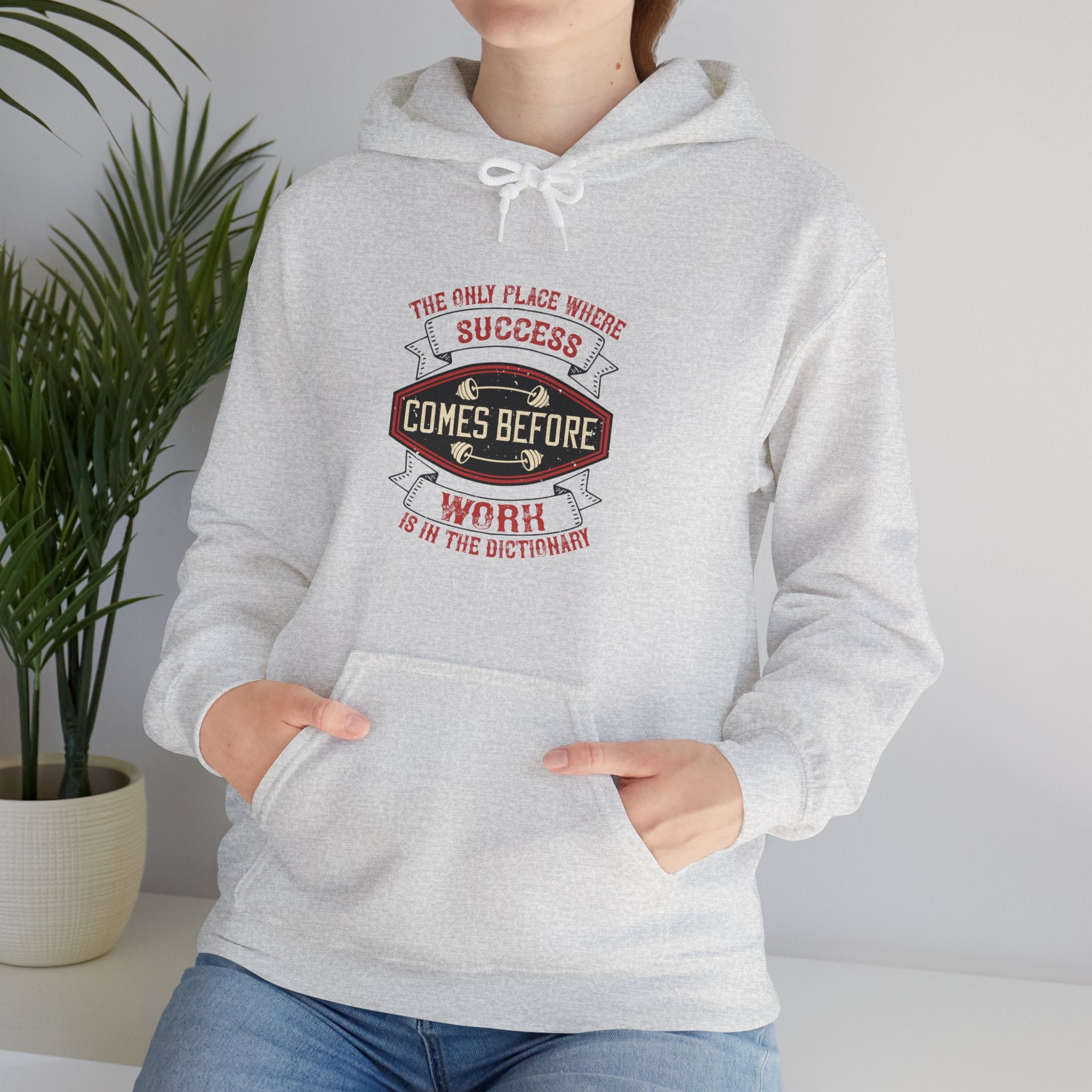 "The only place where success comes before work is in the dictionary" Unisex Heavy Blend™ Hooded Sweatshirt