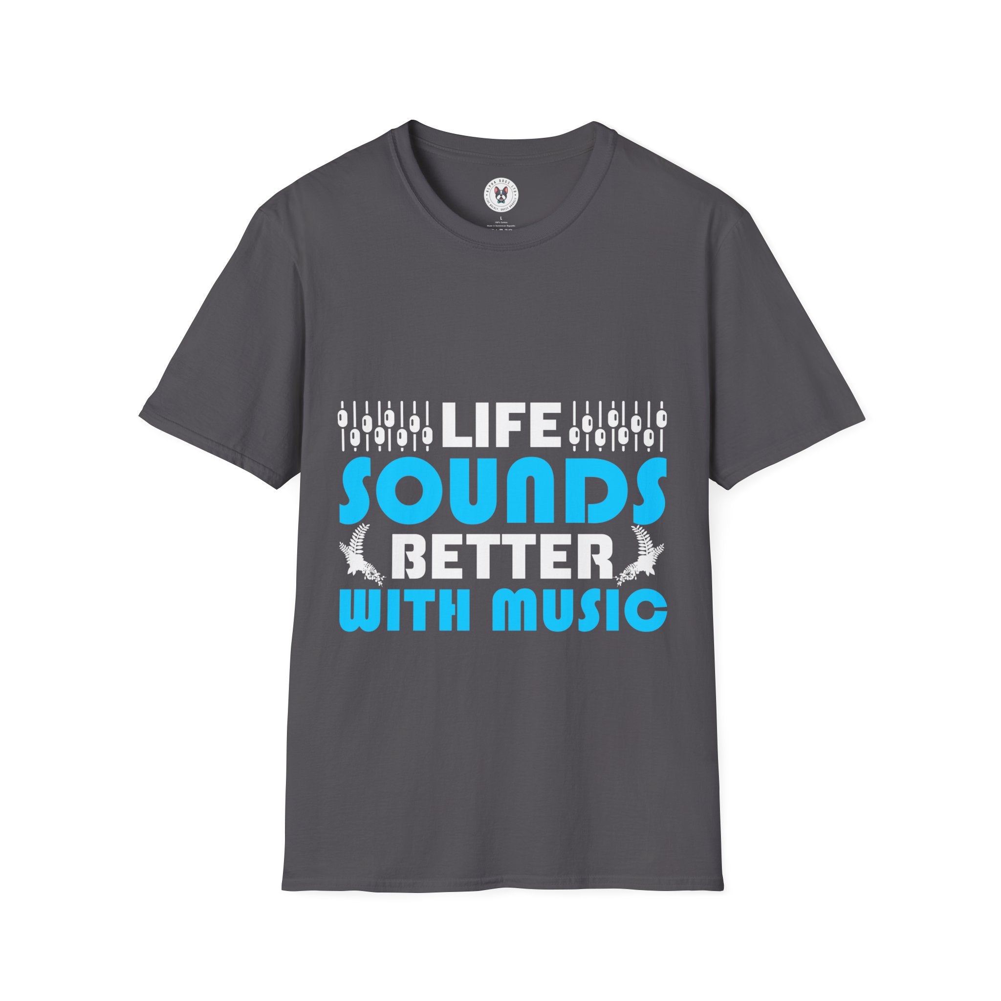 "Life Sounds Better With Music"Unisex Soft style T-Shirt