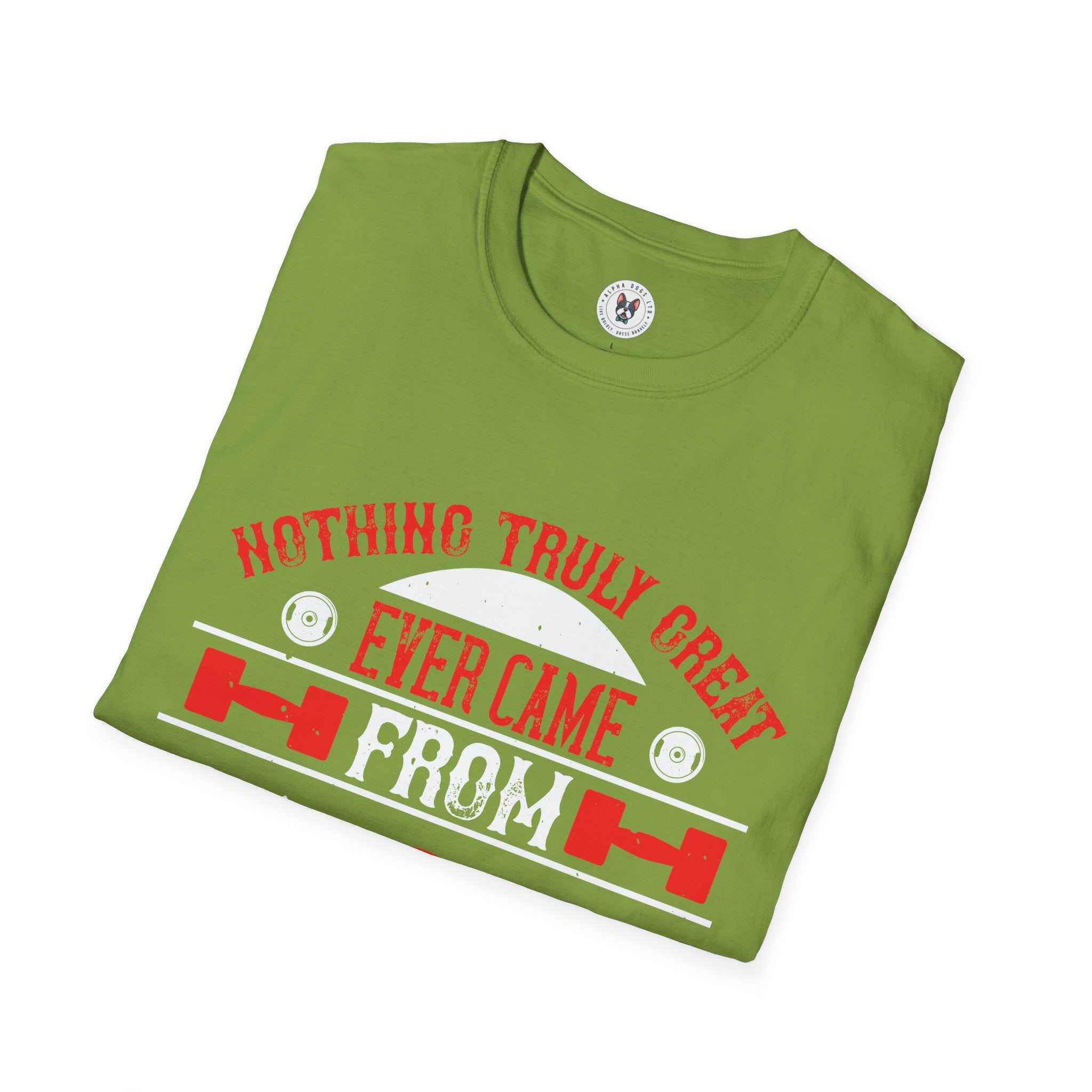 "Nothing Truly Great Ever Came From A Comfort Zone" Unisex Soft style T-Shirt