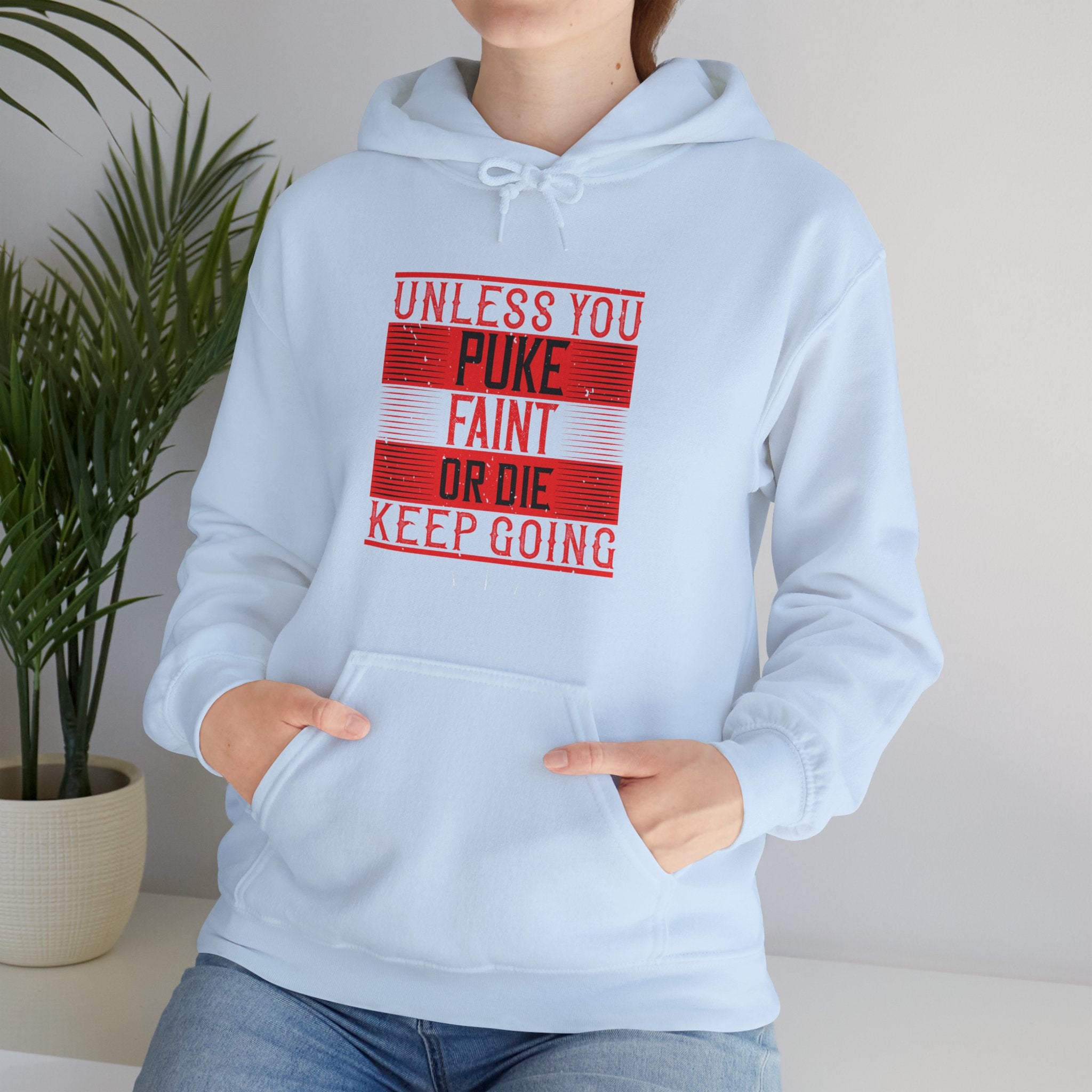 "Unless you puke, faint, or die, keep going" Unisex Heavy Blend™ Hooded Sweatshirt