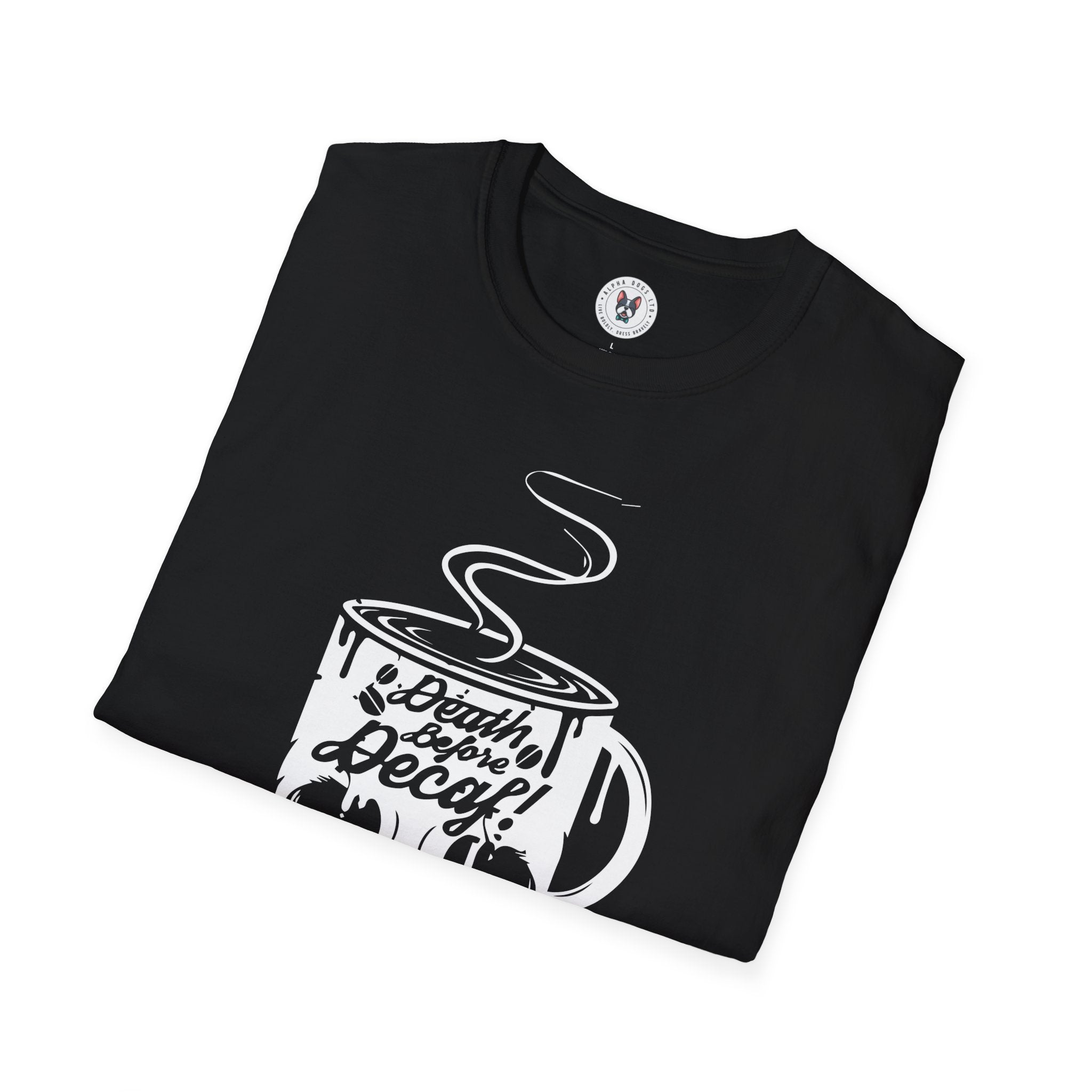 "DEATH BEFORE DECAF!" Unisex Soft style T-Shirt