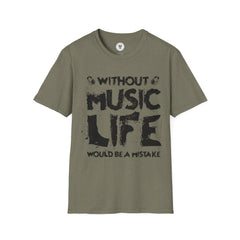 "Without Music Life Would be a Mistake" Unisex Soft style T-Shirt