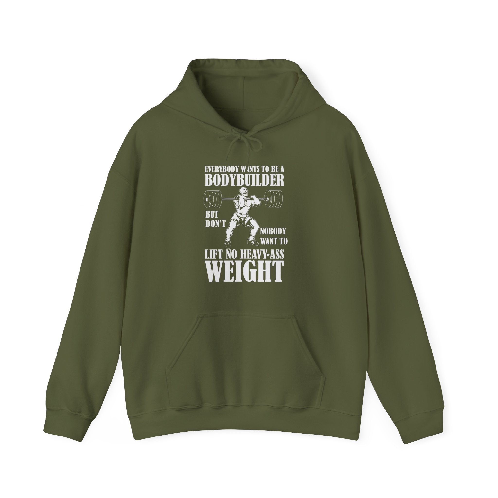 "Everybody Wants To Be A BodyBuilder" Unisex Heavy Blend™ Hooded Sweatshirt