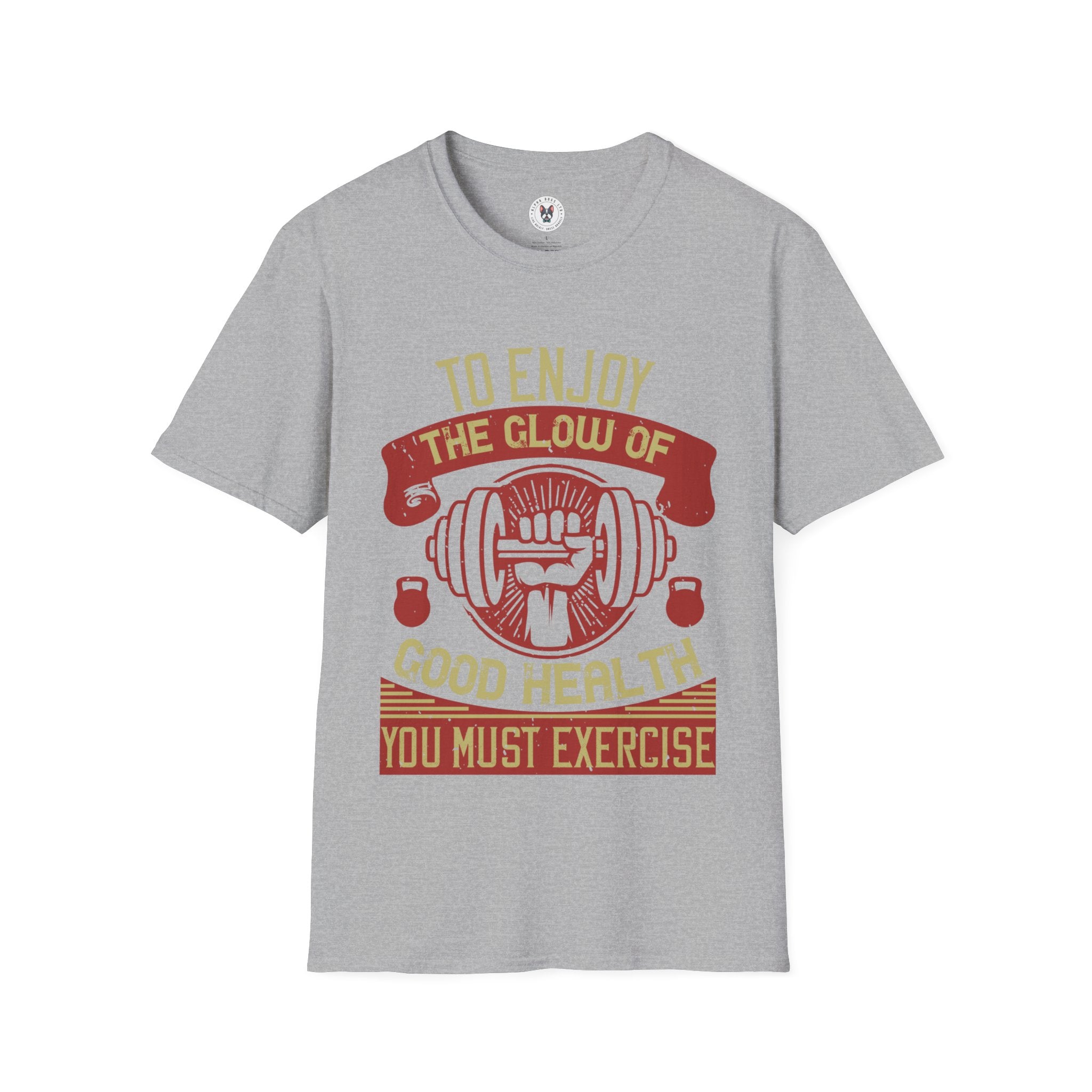 "To enjoy the glow of good health, you must exercise" Unisex Soft style T-Shirt