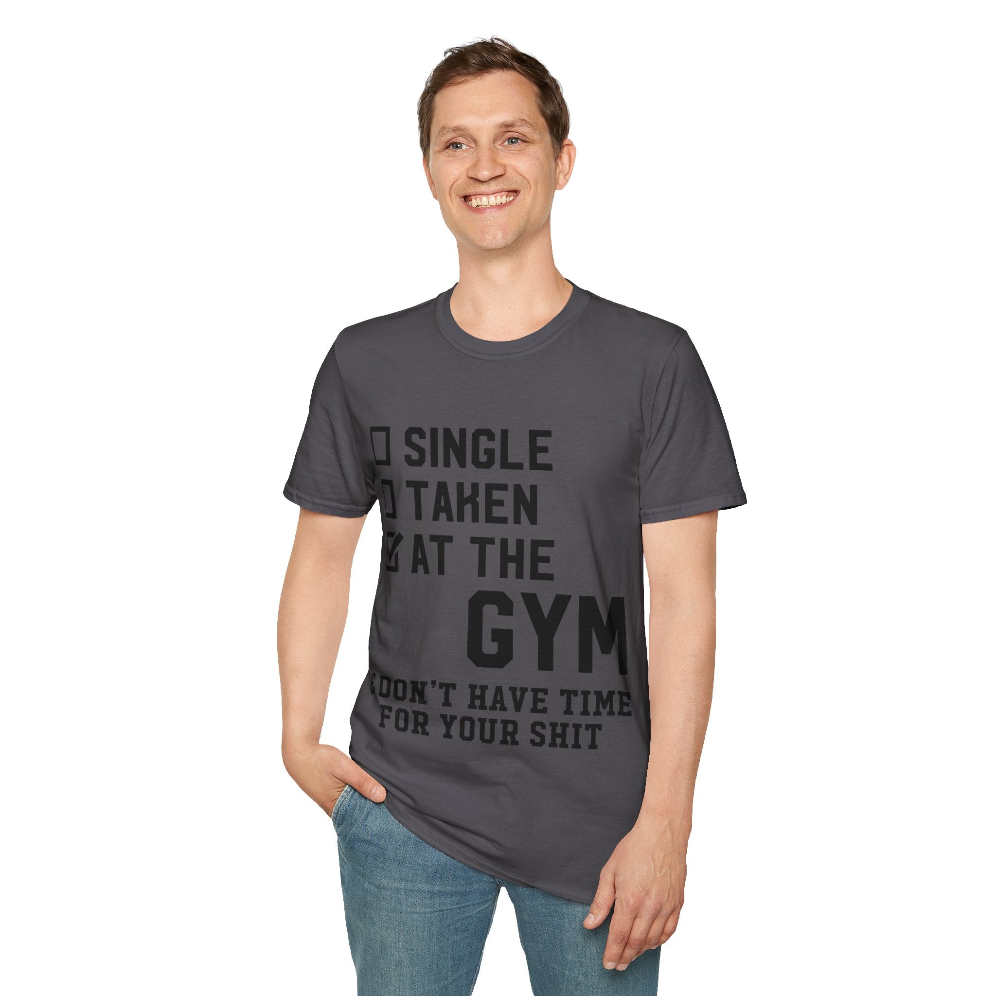 "At Gym,Not Have Time For Your Shit" Unisex Soft style T-Shirt