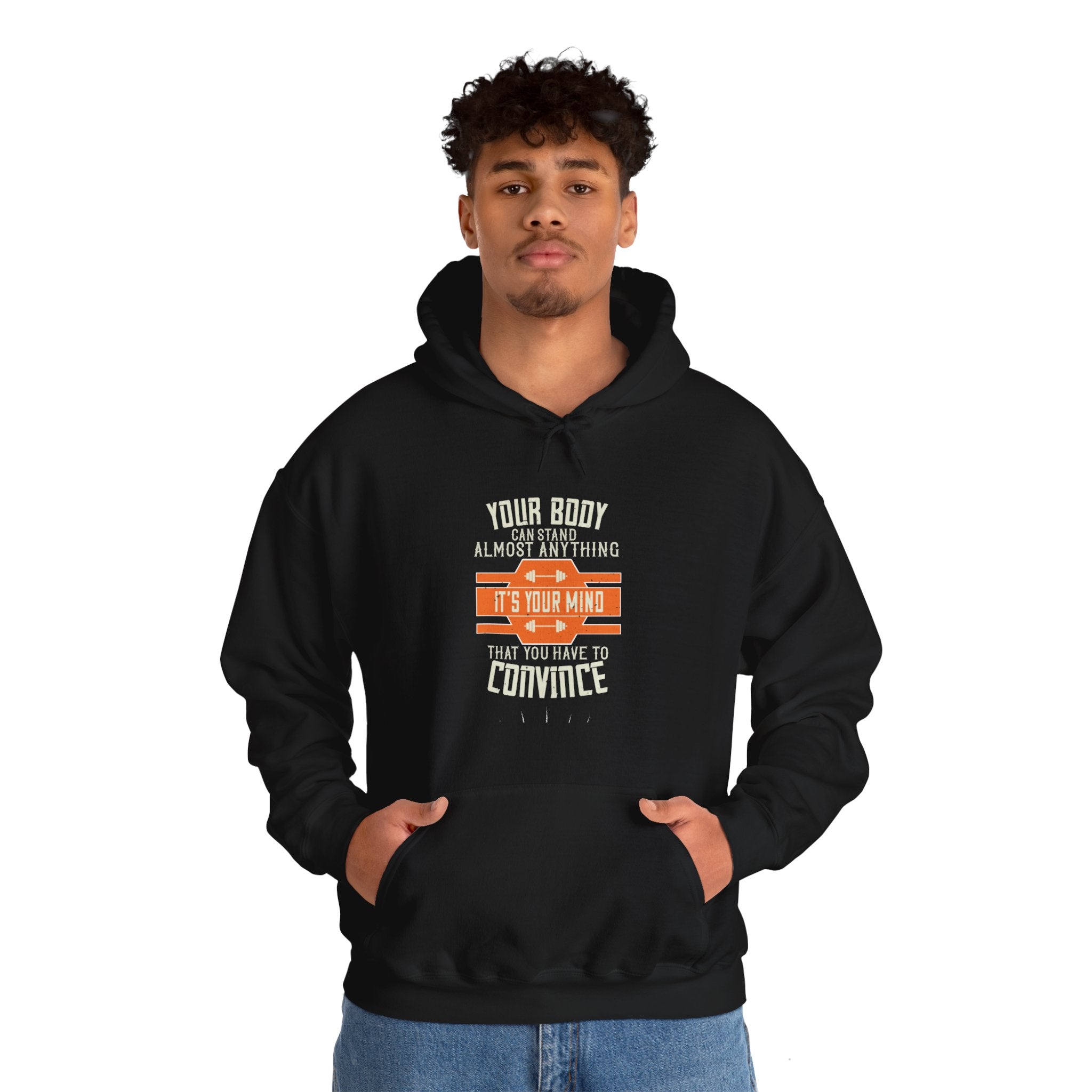 "Your body can stand almost anything. It’s your mind that you have to convince" Unisex Heavy Blend™ Hooded Sweatshirt