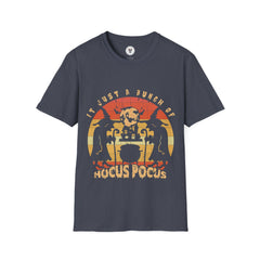 "IT JUST A BUNCH OF HOCUS POCUS" Unisex Soft style T-Shirt