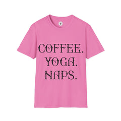 "COFFEE YOGA NAPS" Unisex Soft style T-Shirt