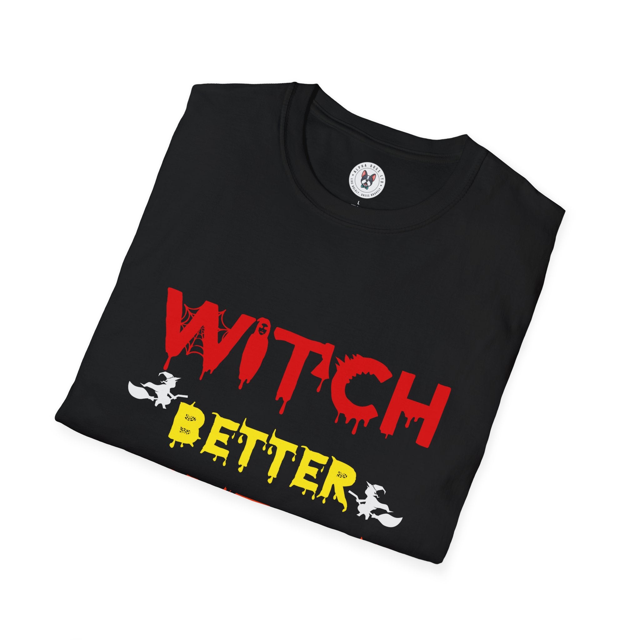 "WITCH BETTER HAVE MY CANDY" Unisex Soft style T-Shirt