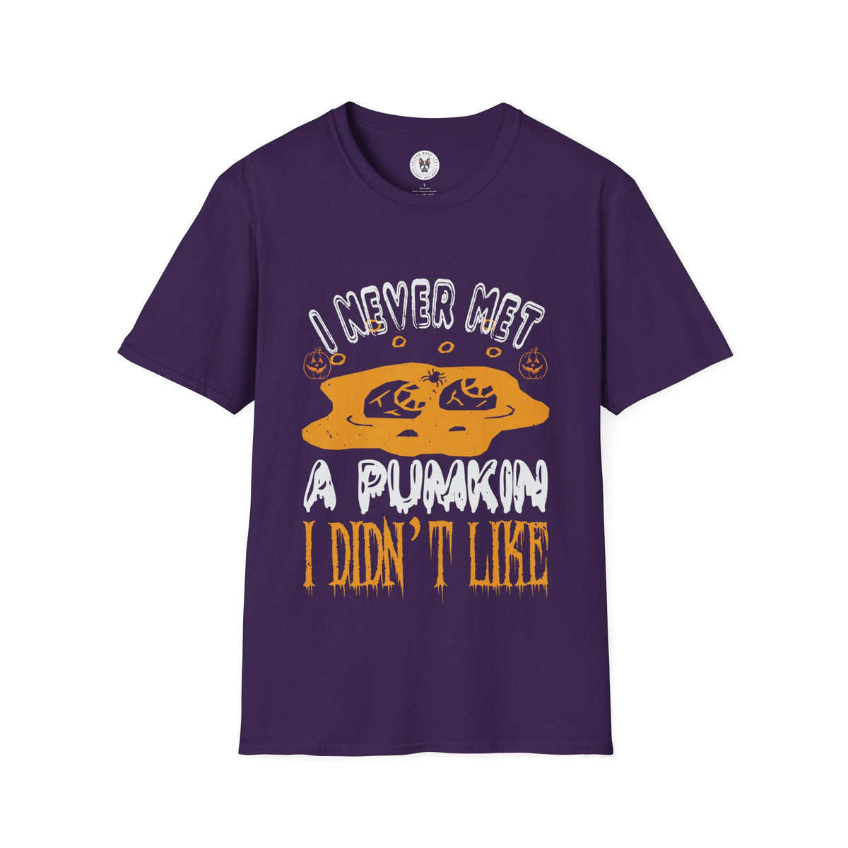 "I NEVER MET A PUMKIN I DIDN'T LIKE" Unisex Soft style T-Shirt