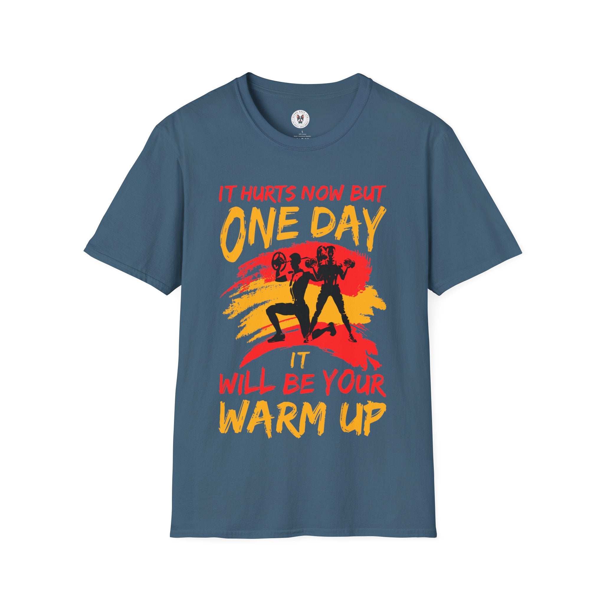 "It Hurts Now But One Day It Will Be Your Warmup" Unisex Soft style T-Shirt