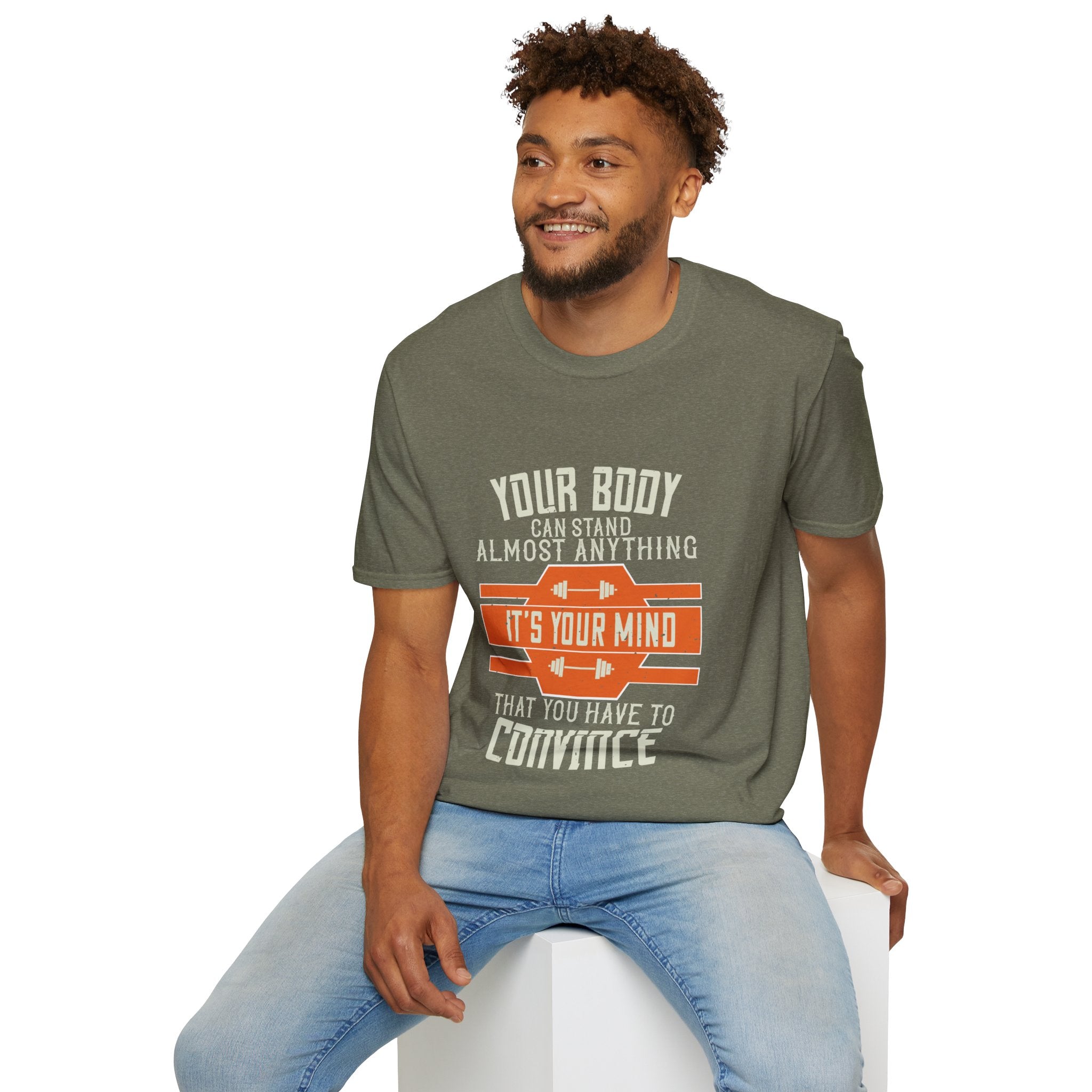 "Your body can stand almost anything. It’s your mind that you have to convince" Unisex Soft style T-Shirt