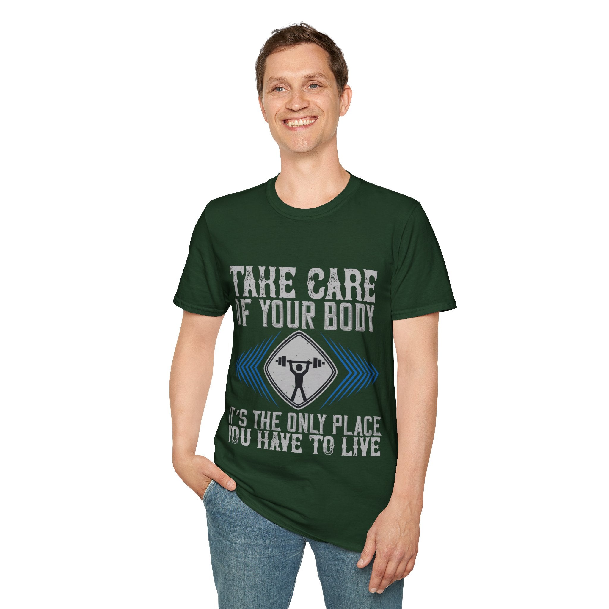 "Take care of your body its the only Place You Have to live" Unisex Soft style T-Shirt