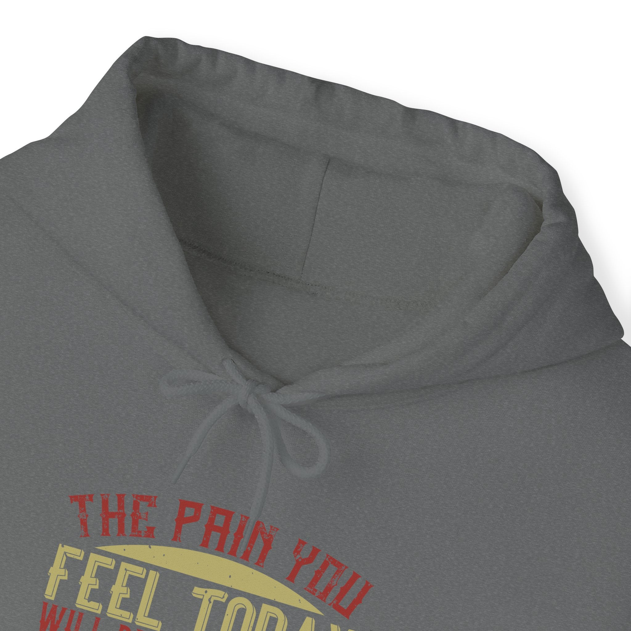 "The pain you feel today, will be the strength you feel tomorrow" Unisex Heavy Blend™ Hooded Sweatshirt