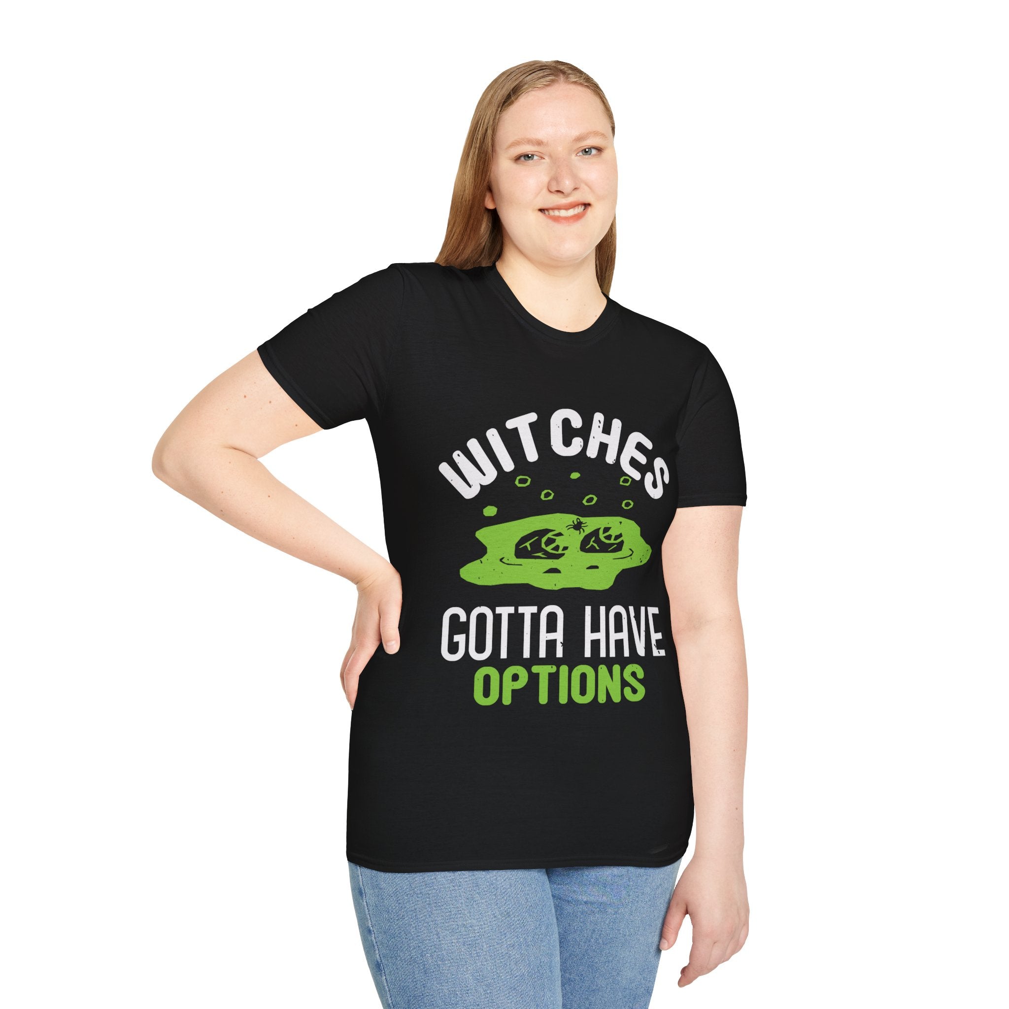 "WITCHES GOTTA HAVE OPTIONS" Unisex Soft style T-Shirt