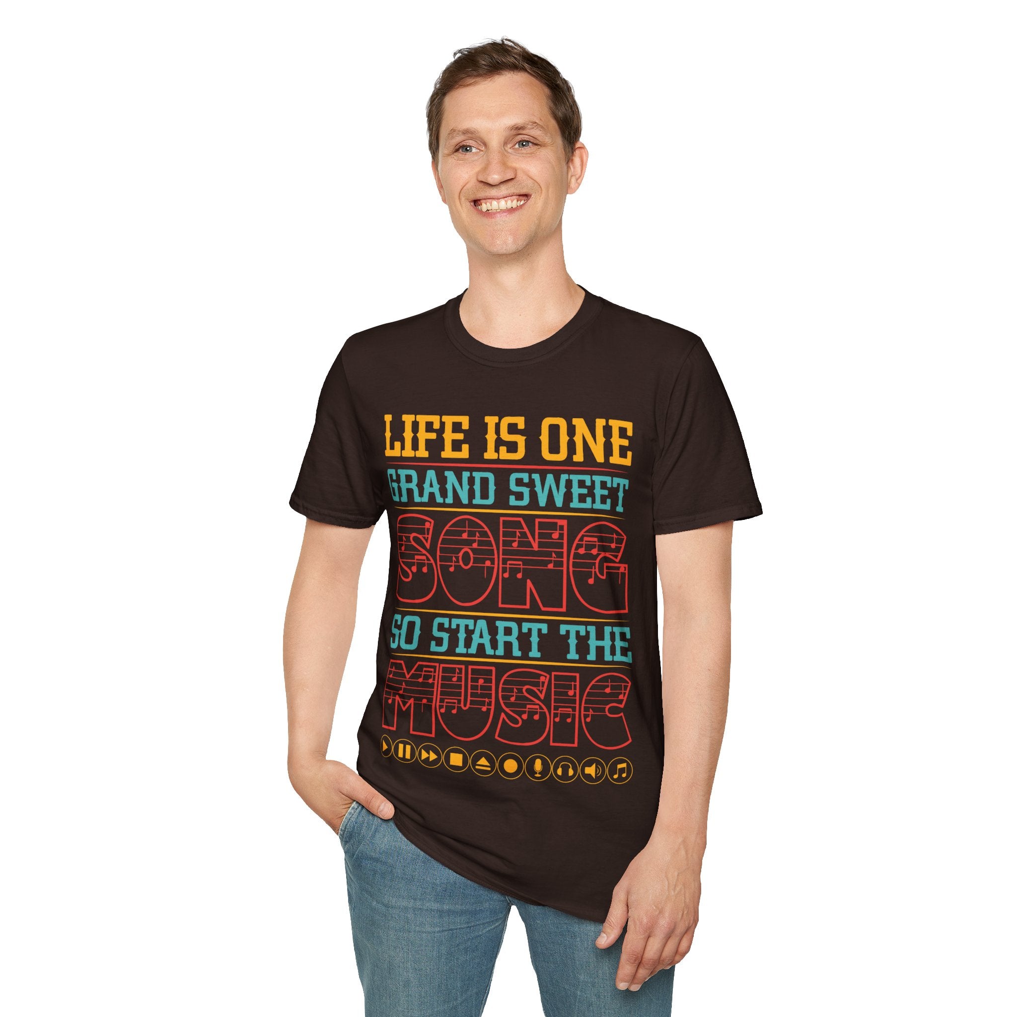 "Life Is One Grand Sweet Song So Start The Music" Unisex Soft style T-Shirt