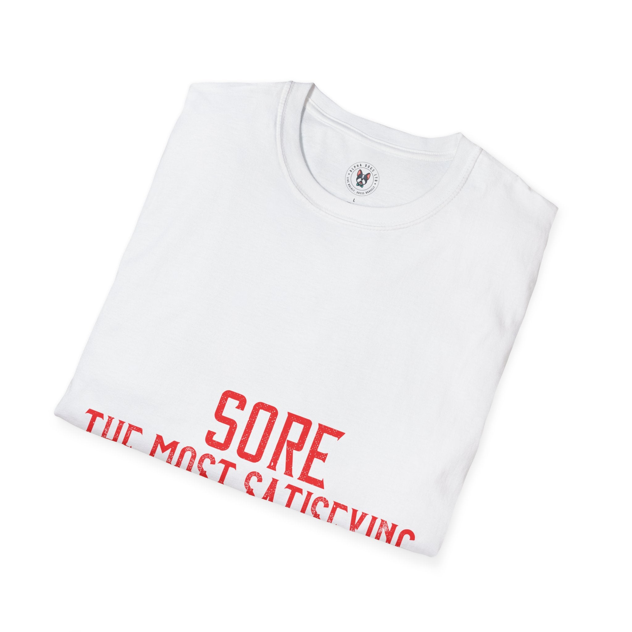 "Sore The Most Satisfying Pain"  Unisex Soft style T-Shirt