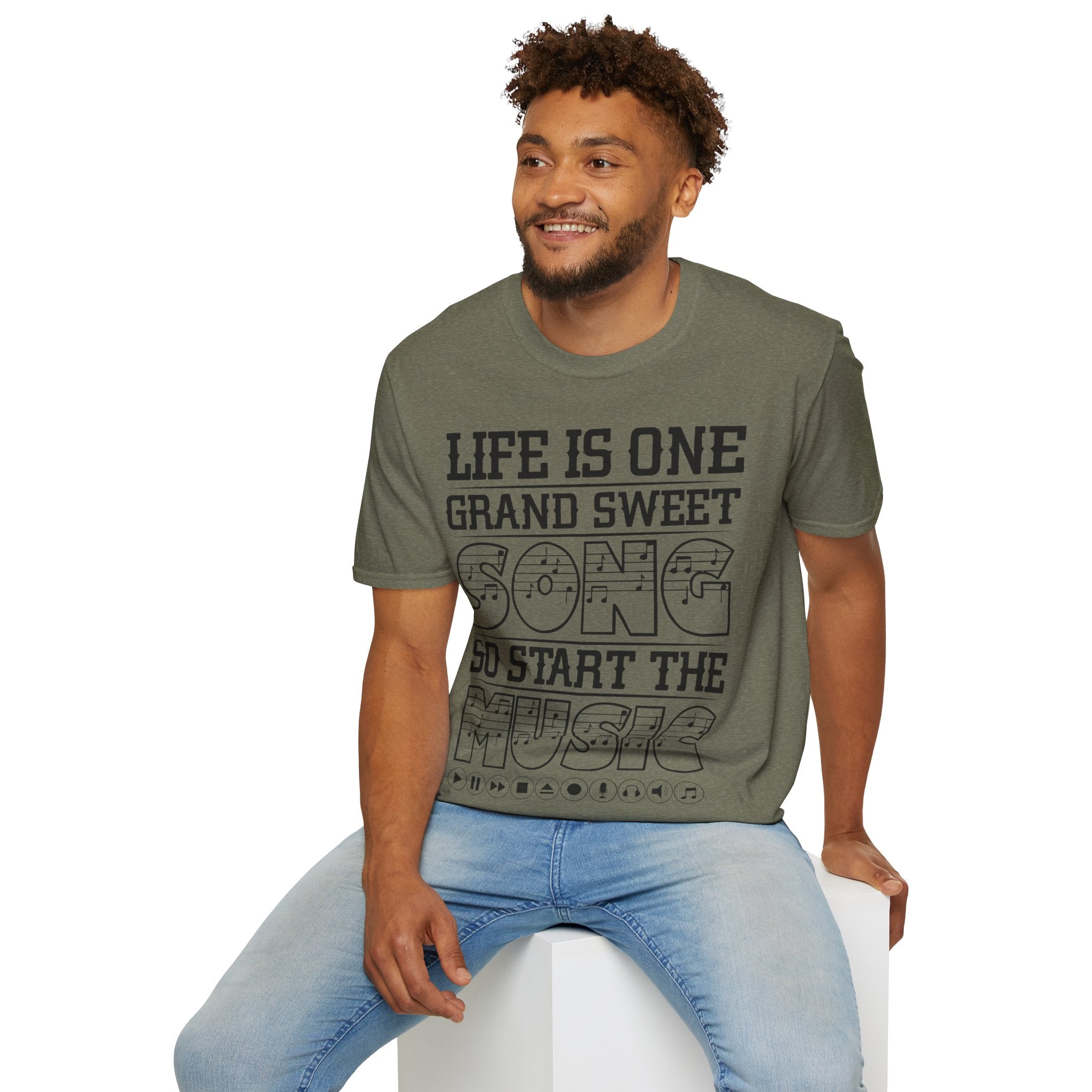 "Life Is One Grand Sweet Song So Start The Music" Unisex Soft style T-Shirt