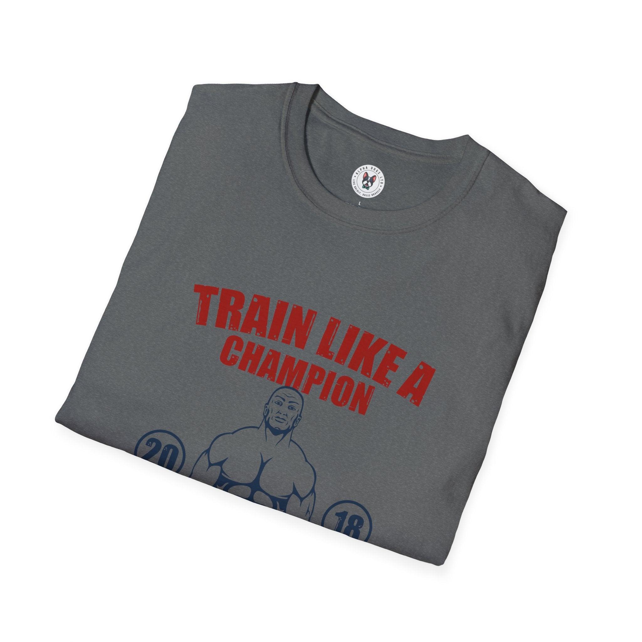 "Train Like A Champion" Unisex Soft style T-Shirt