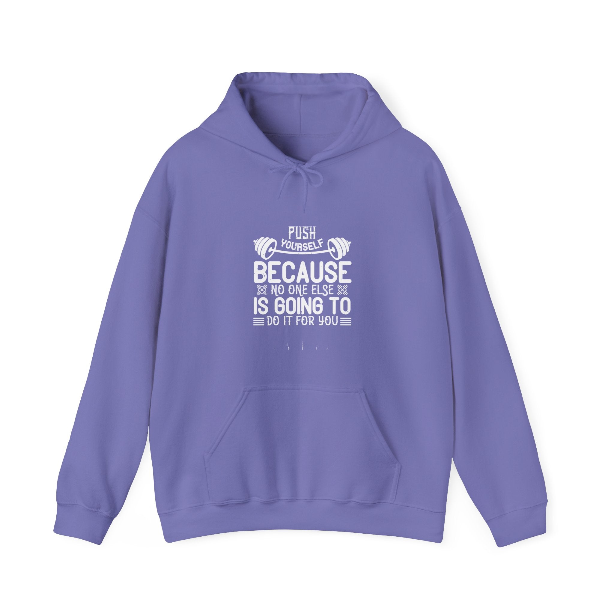 "Push Yourself  Because Not One Else Is Going To Do it for You"   Unisex Heavy Blend™ Hooded Sweatshirt