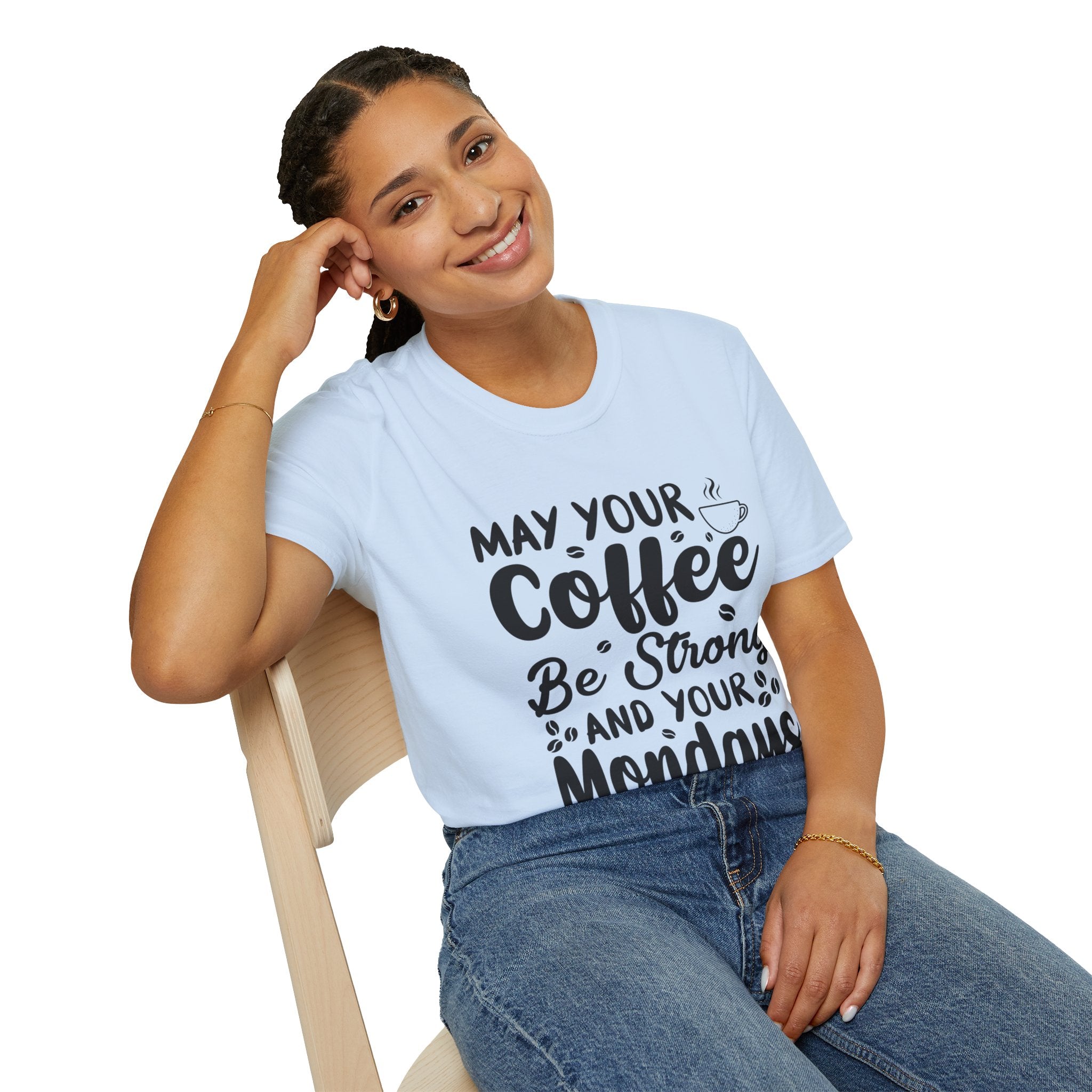 "MAY YOUR COFFEE BE STRONG AND YOUR MONDAYS BE SHORT" Unisex Soft style T-Shirt